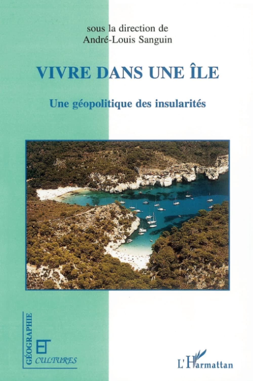 Vivre dans une île. Une géopolitique des insularités 9782738459343