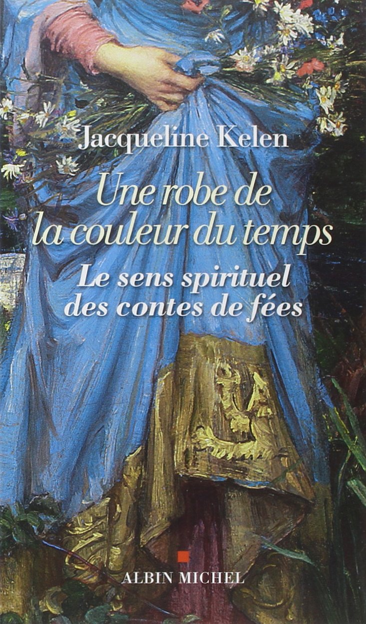 Une robe de la couleur du temps: Le sens spirituel des contes de fées 9782226256782