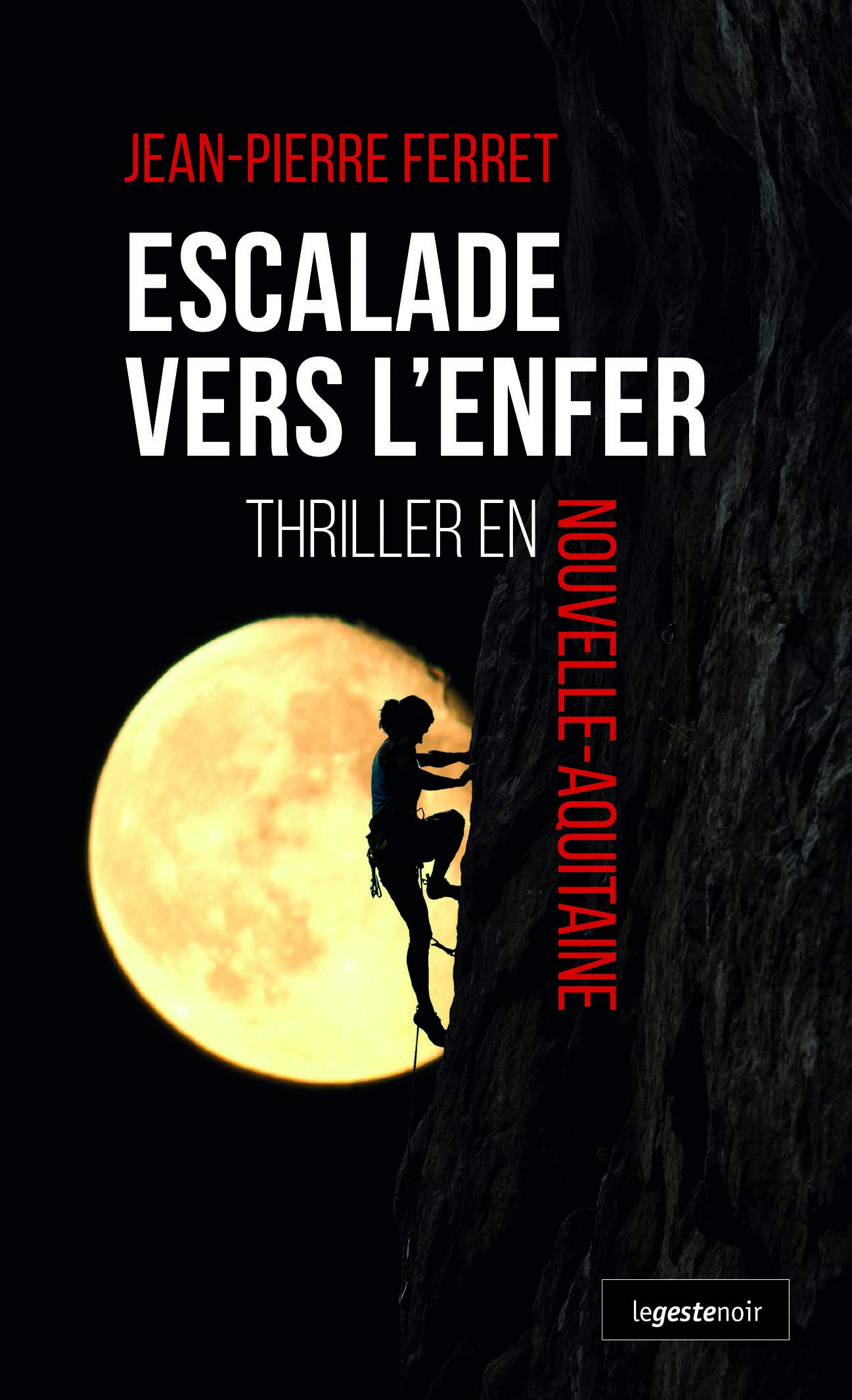 Escalade Vers l'Enfer - Thriller en Nouvelle Aquitaine 9791035301989