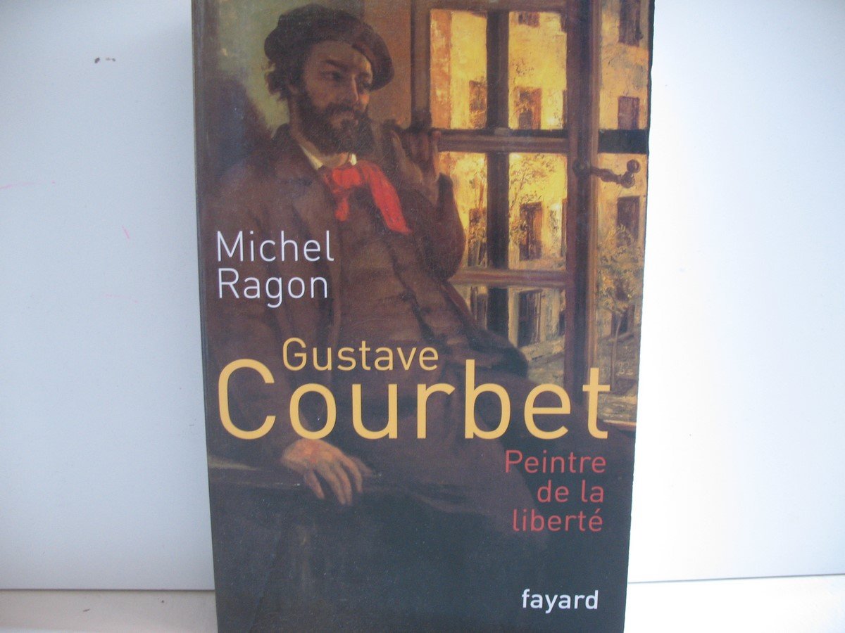 Gustave Courbet, peintre de la liberté 9782213615004