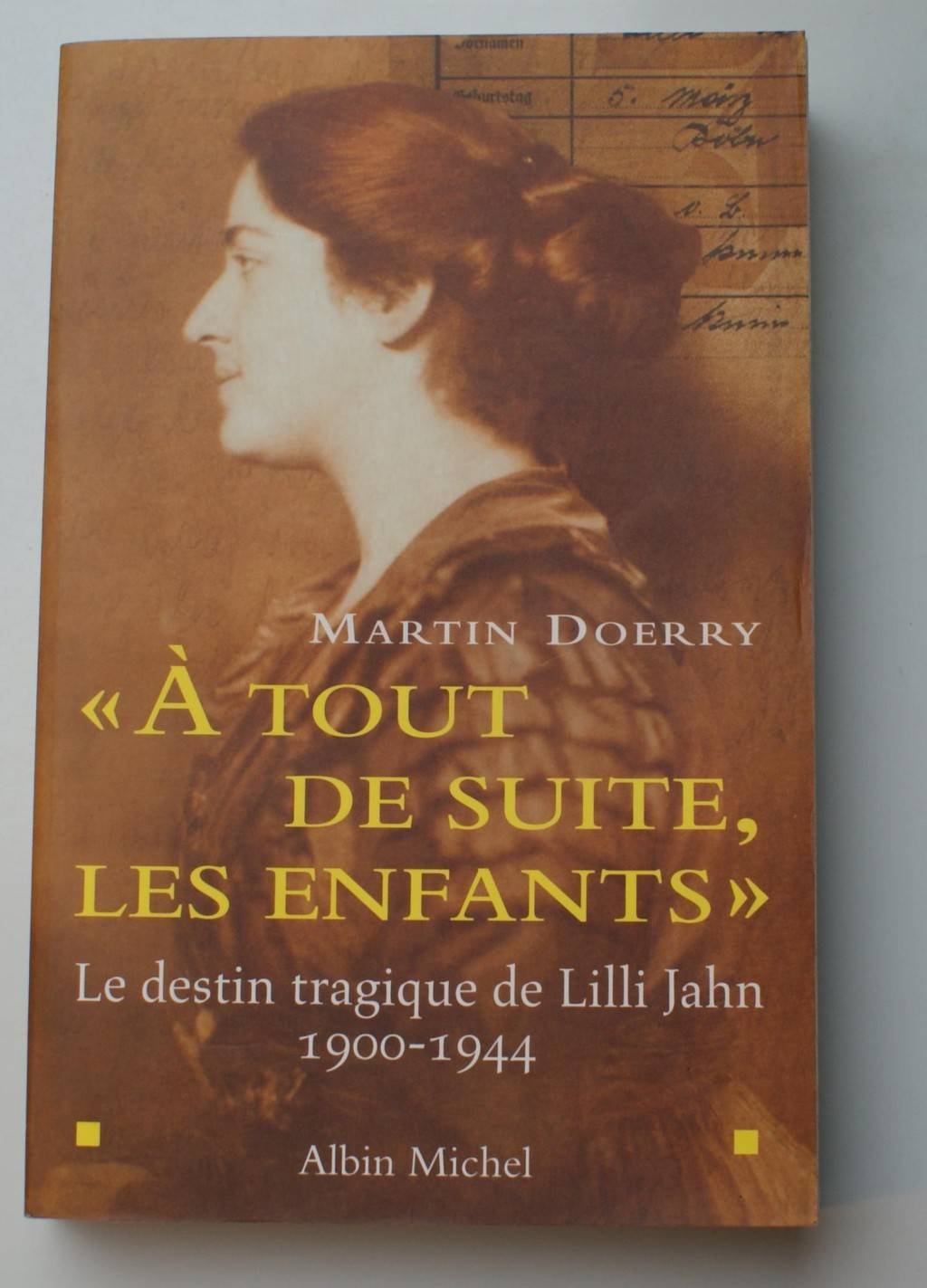 A tout de suite, les enfants". Le destin tragique de Lilli Jahn, 1900-1944 9782226142245