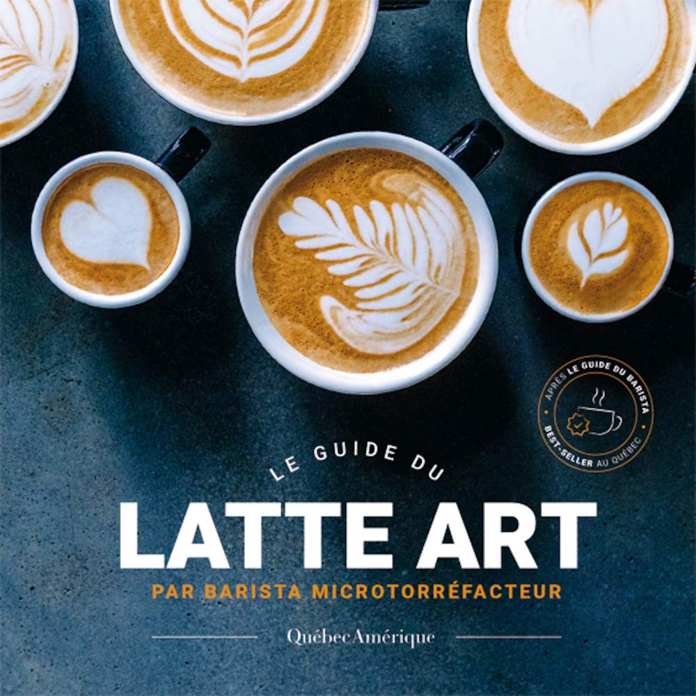 Le guide du latte art 9782764442012