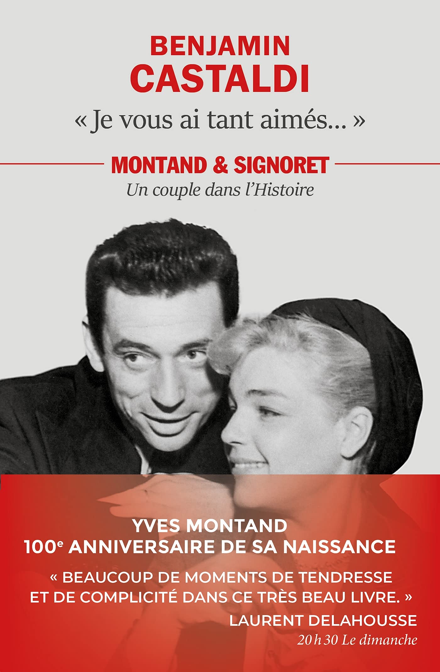 Je vous ai tant aimés...: Montand et Signoret, un couple dans l'Histoire 9782268104850