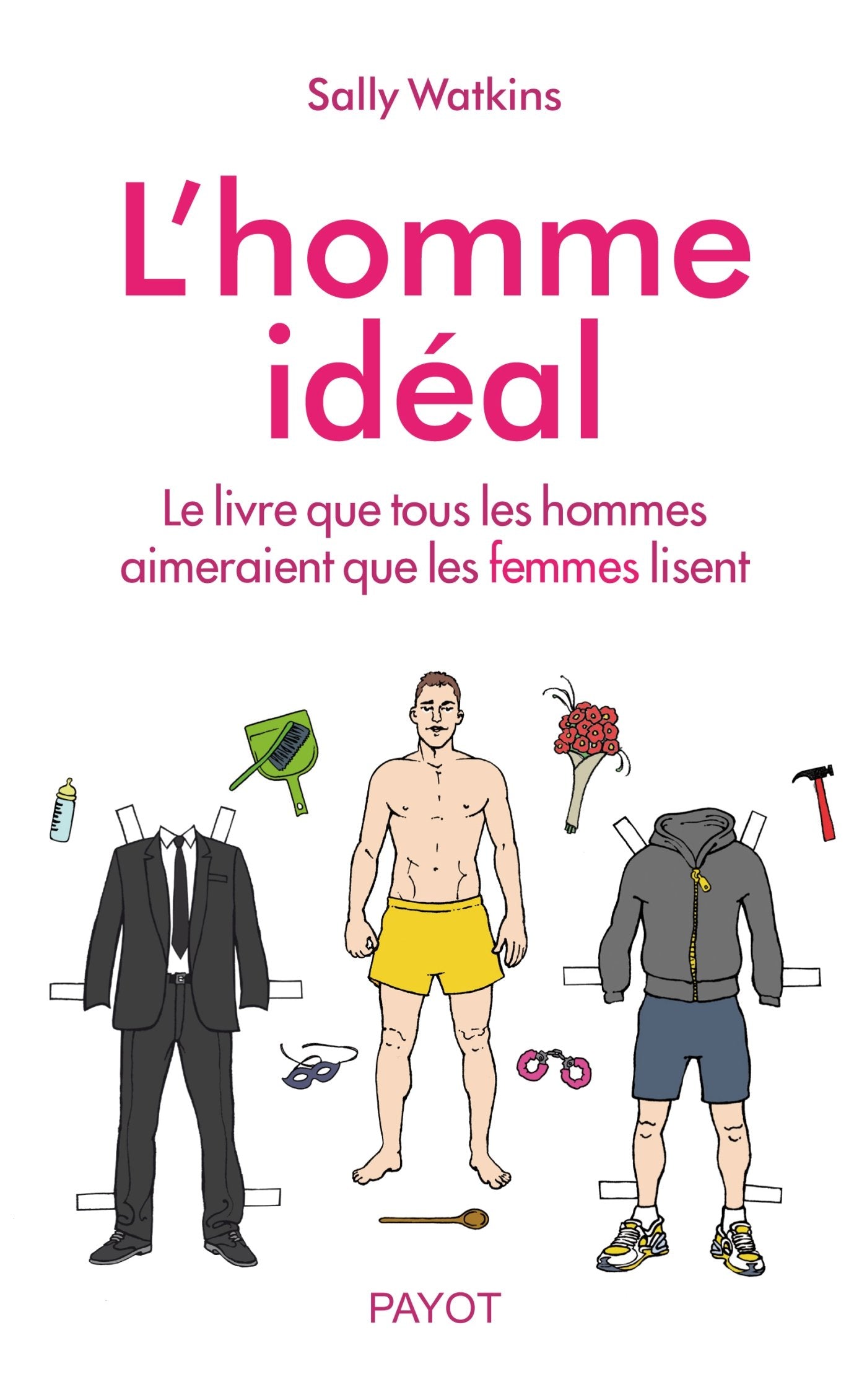 L'Homme idéal: Le livre que les hommes voudraient que les femmes lisent 9782228906364