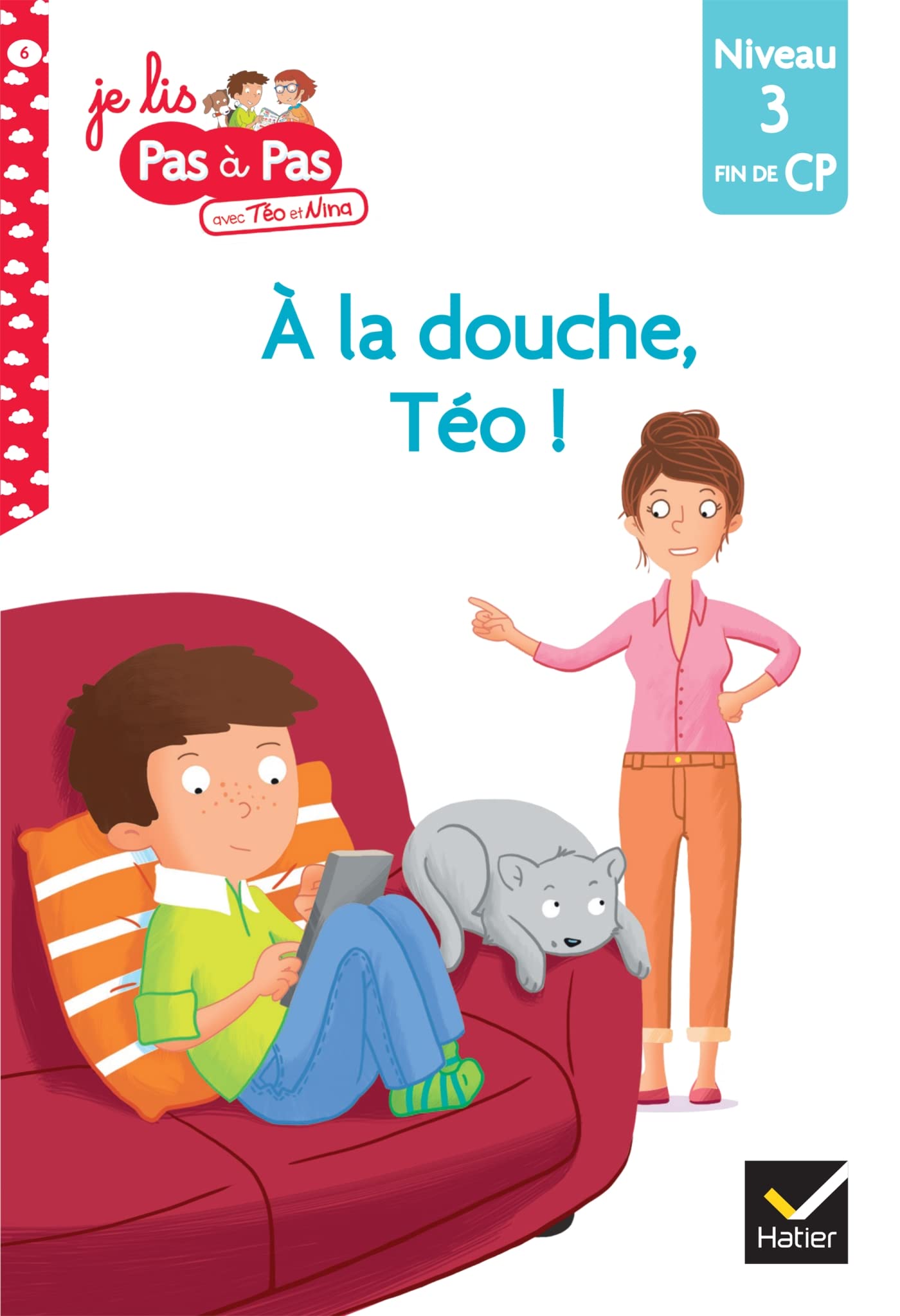 Téo et Nina Fin de CP Niveau 3 - A la douche, Téo ! 9782401051652