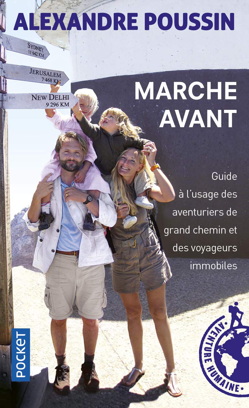 Marche avant: Guide à l'usage des aventuriers de grand chemin et des voyageurs immobiles 9782266224031