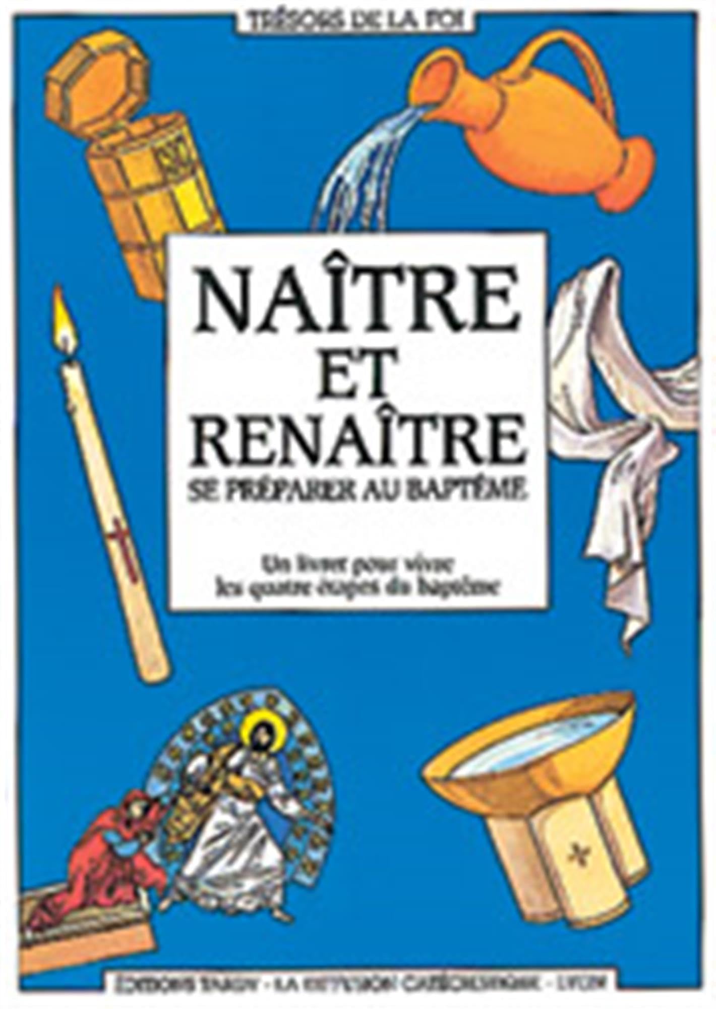 Naître et renaître, se préparer au baptême 9782710503606