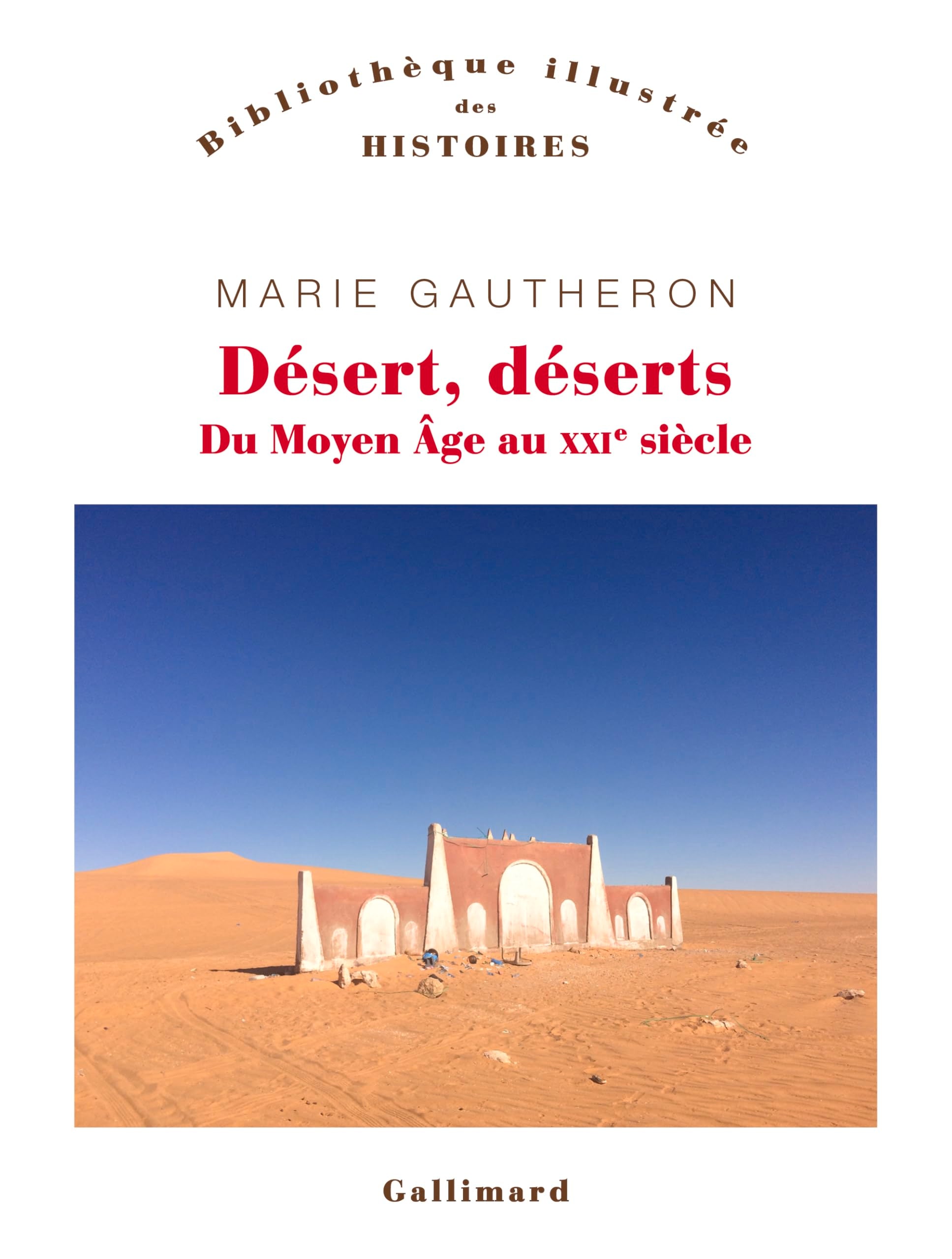 Désert, déserts: Du Moyen Âge au XXIᵉ siècle 9782073080653