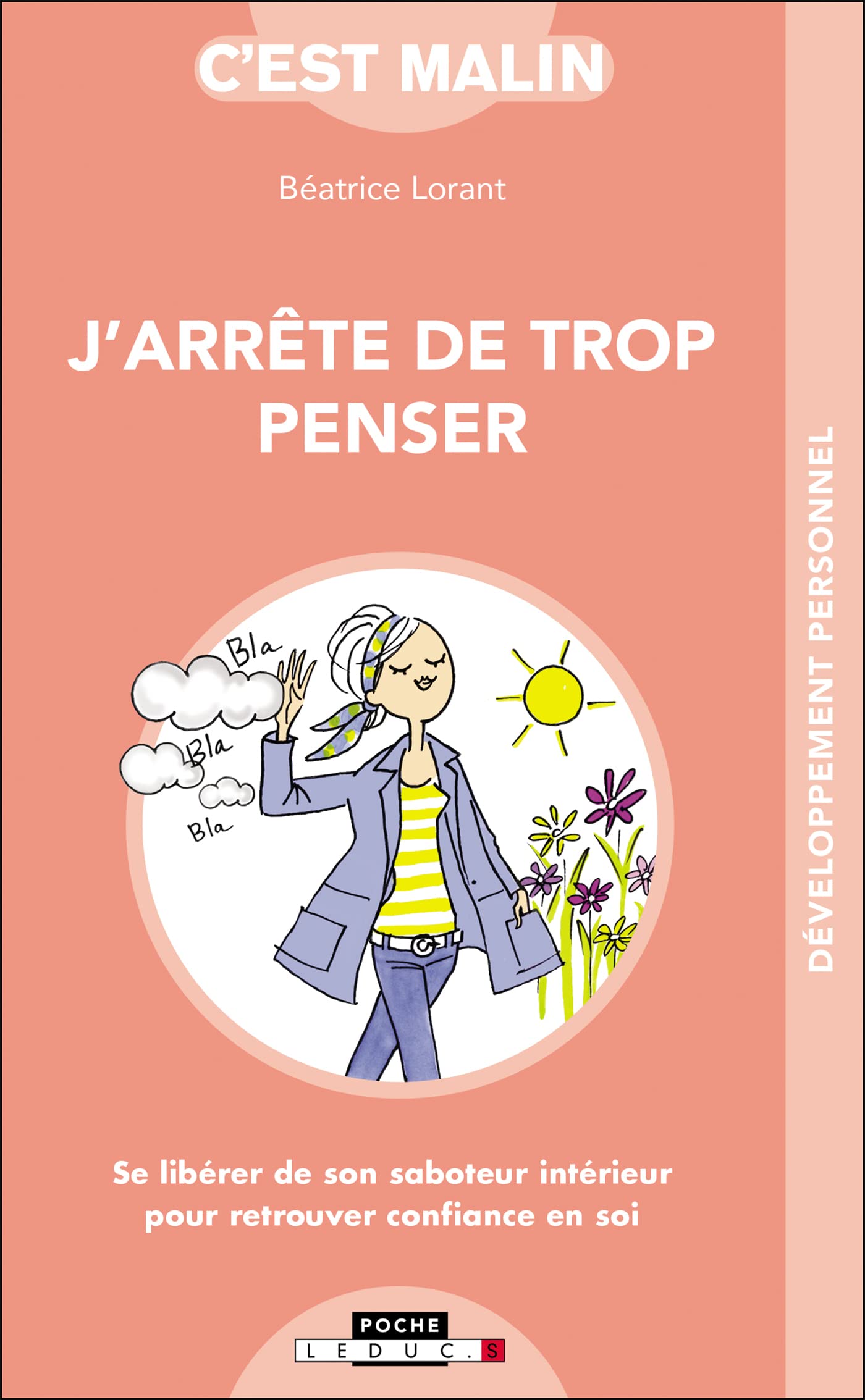 J'arrête de trop penser, c'est malin: Se libérer de son saboteur intérieur pour retrouver confiance en soi 9791028503024