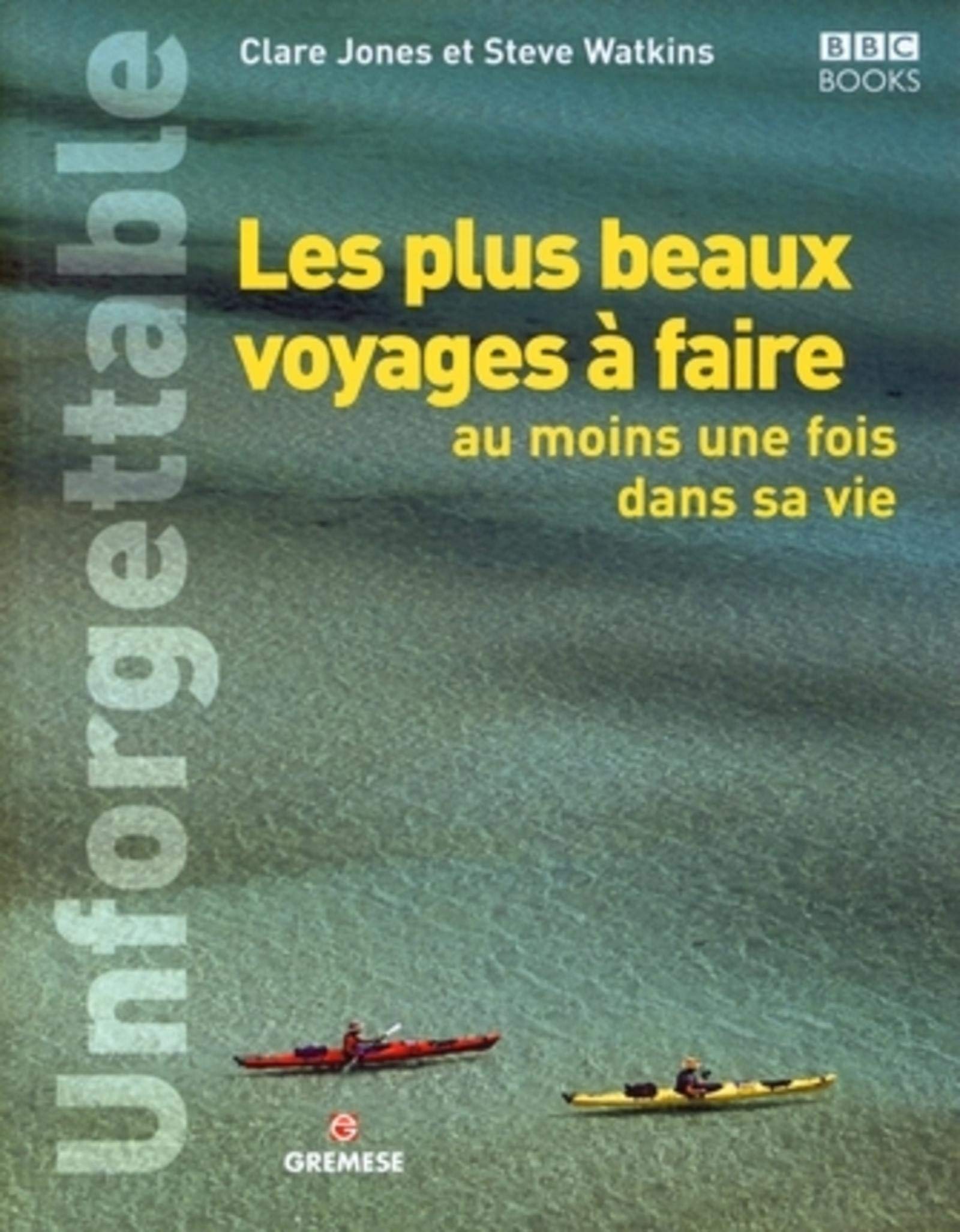 Les plus beaux voyages à faire au moins une fois dans sa vie 9788873016571