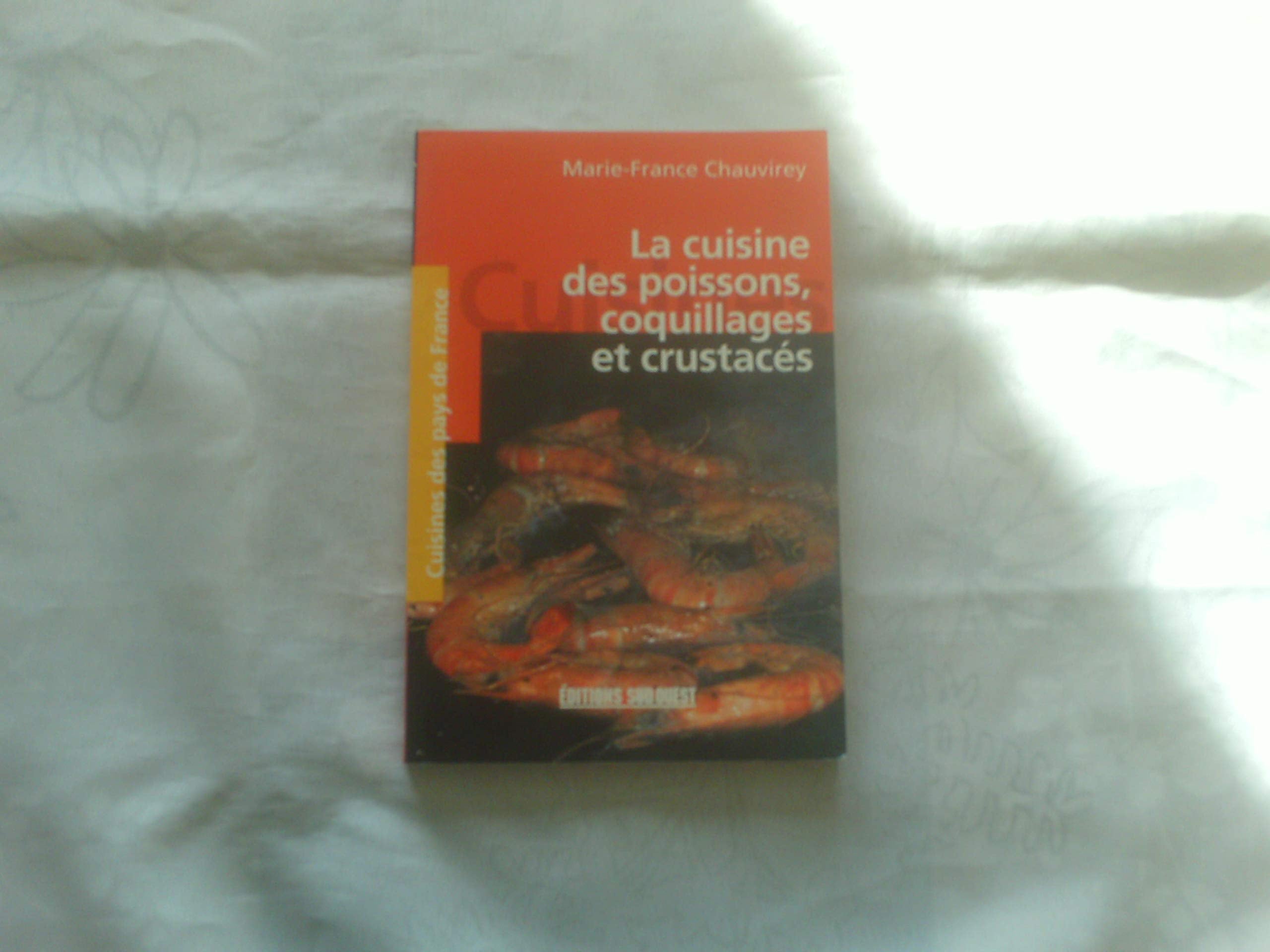 La Cuisine des poissons, coquillages et crustacés 9782879013473
