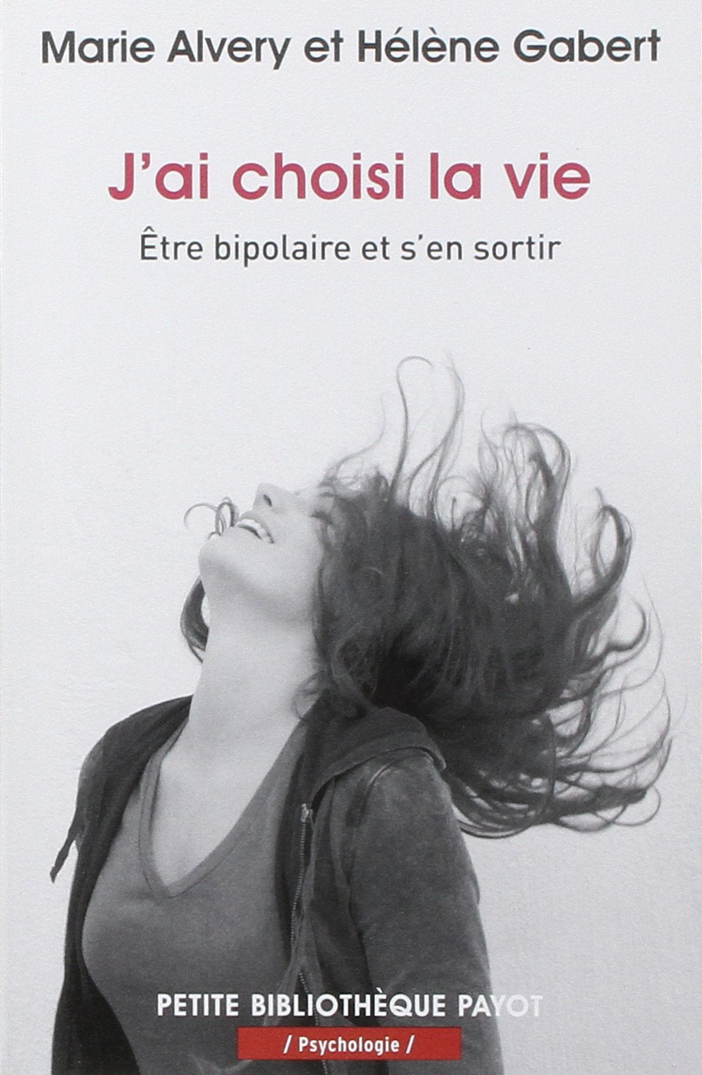 J'ai choisi la vie: Etre bipolaire et s'en sortir 9782228911979