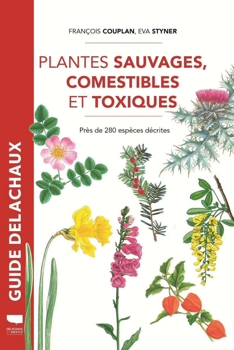 Plantes sauvages comestibles et toxiques: Près de 280 espèces décrites - réédition 9782603027554