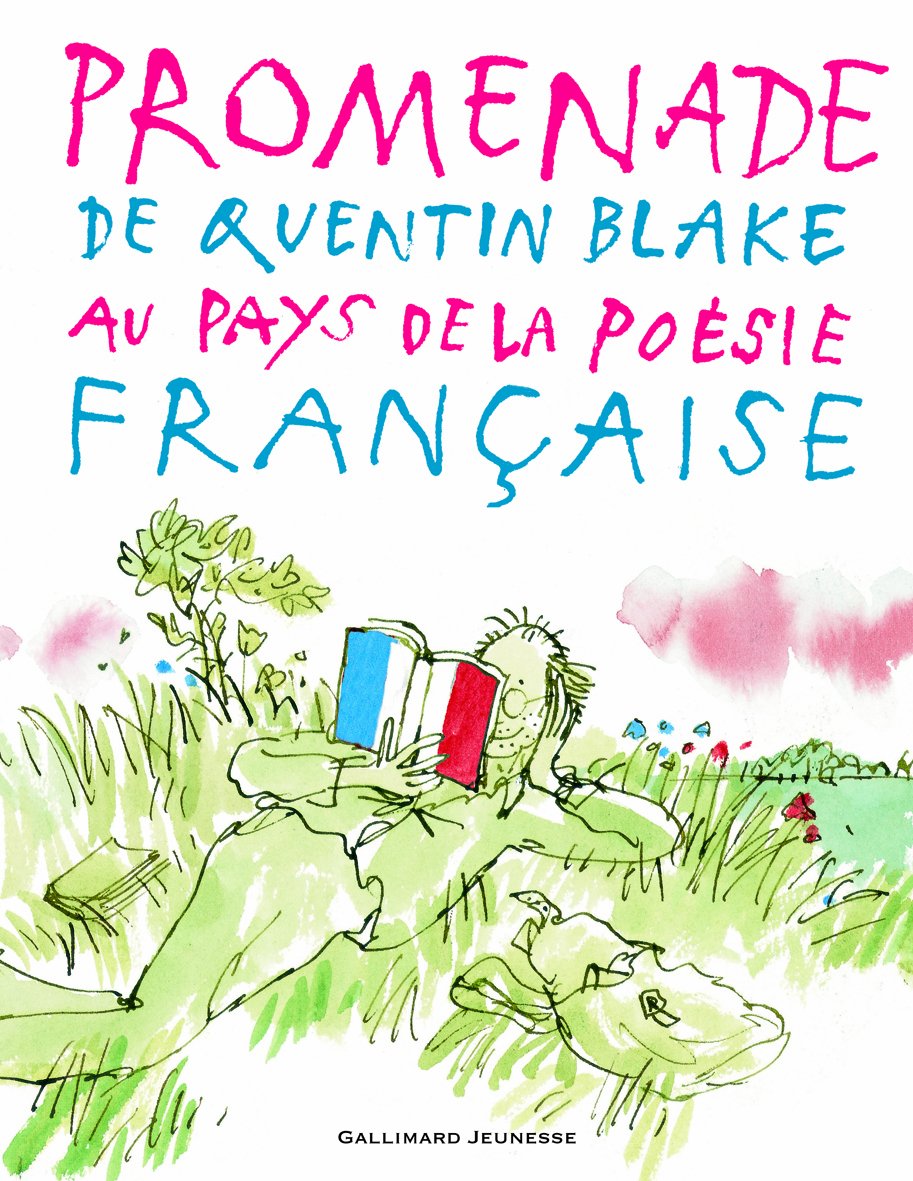 PROMENADE DE QUENTIN BLAKE AU PAYS DE LA POESIE FRANCAISE 9782070655328