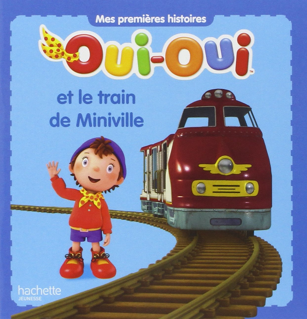 OUI OUI LE TRAIN DE MINIVILLE 9782012274471