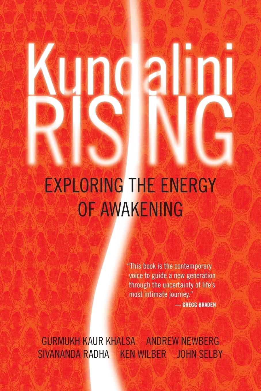 Kundalini Rising: Exploring the Energy of Awakening 9781591797289