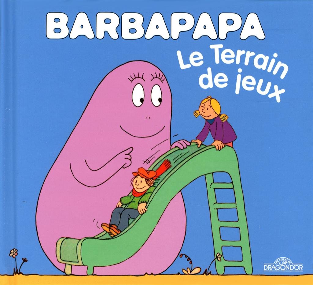 Barbapapa - Le Terrain de jeux - Album illustré - Dès 2 ans 9782821200050