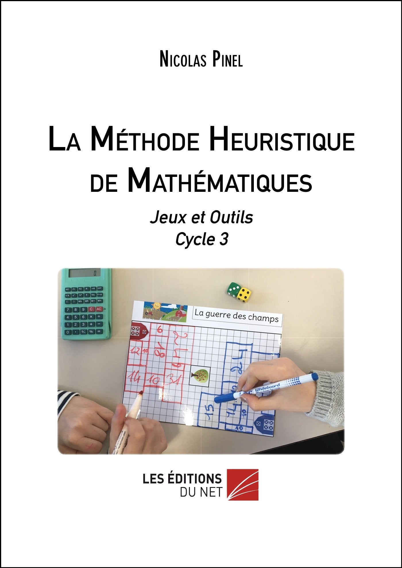 La méthode heuristique de mathématiques: Jeux et outils Cycle 3 9782312058825