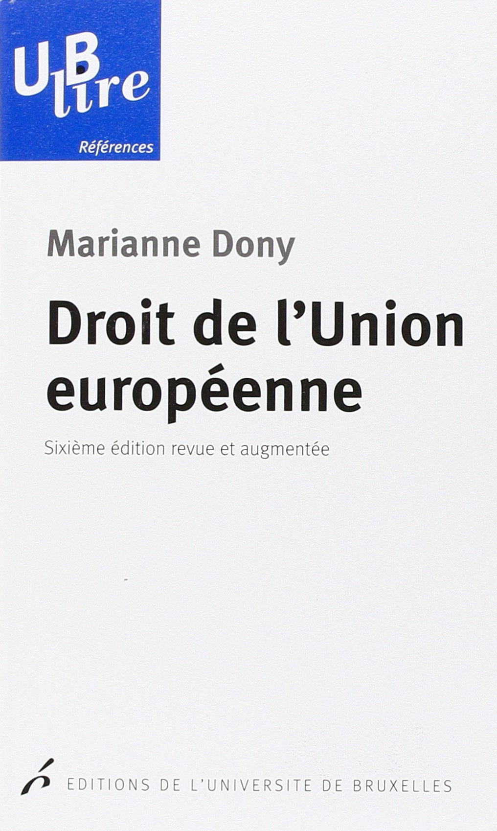 DROIT DE L UNION EUROPEENNE 6 ED REVUE 9782800415901