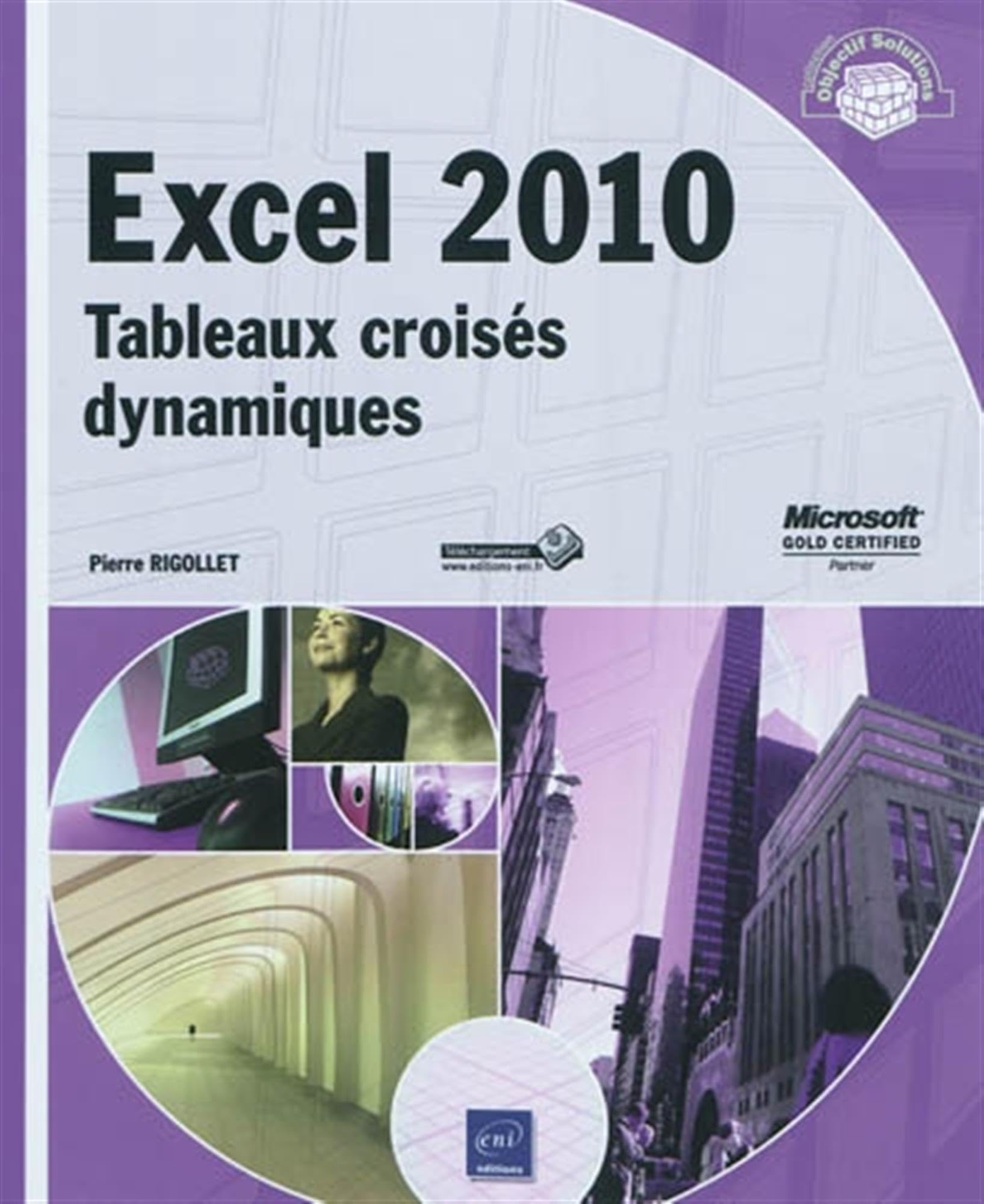 Excel 2010: Tableaux croisés dynamiques 9782746059283