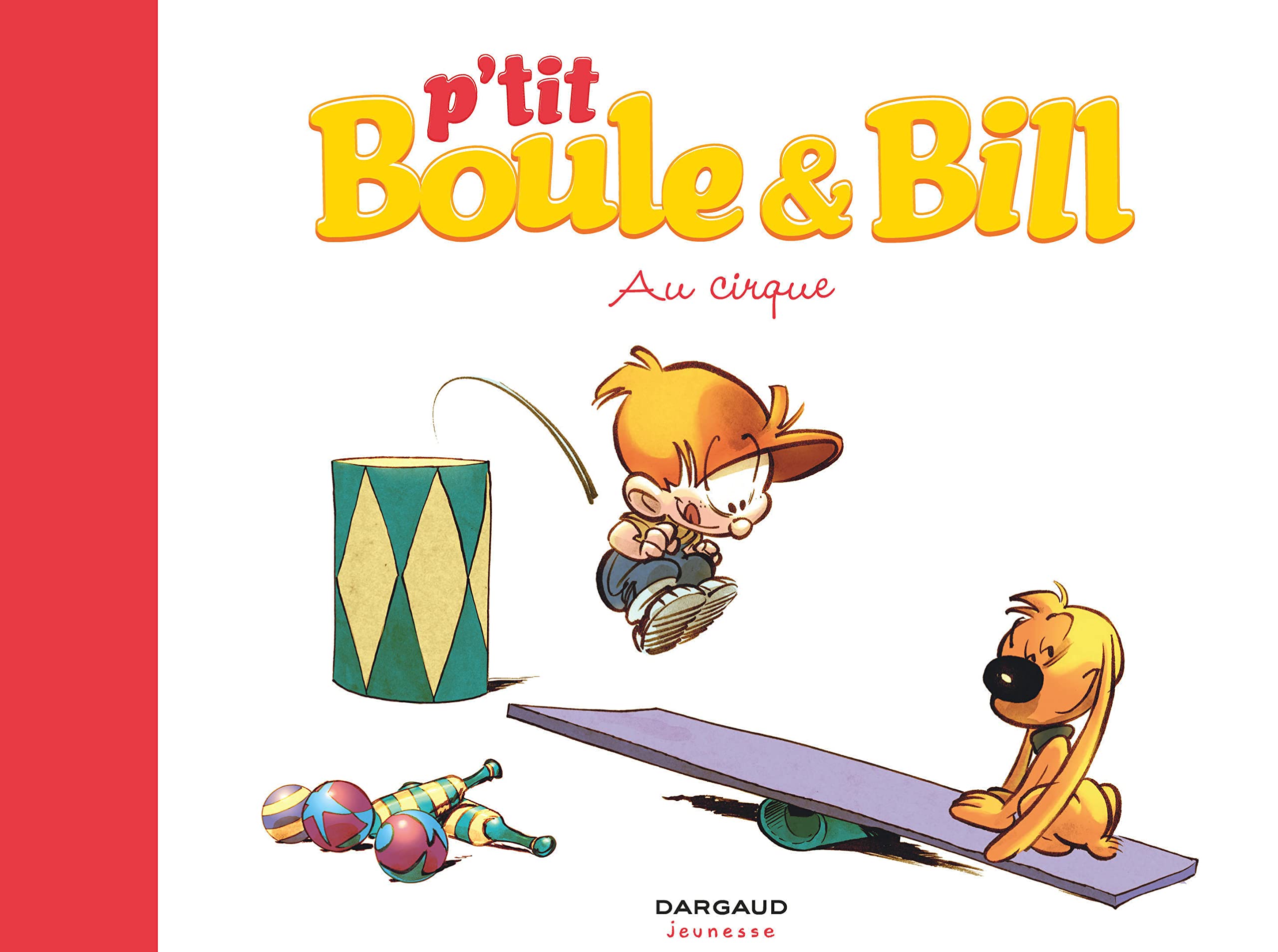 P'tit Boule & Bill - Tome 6 - Au cirque 9782505061397