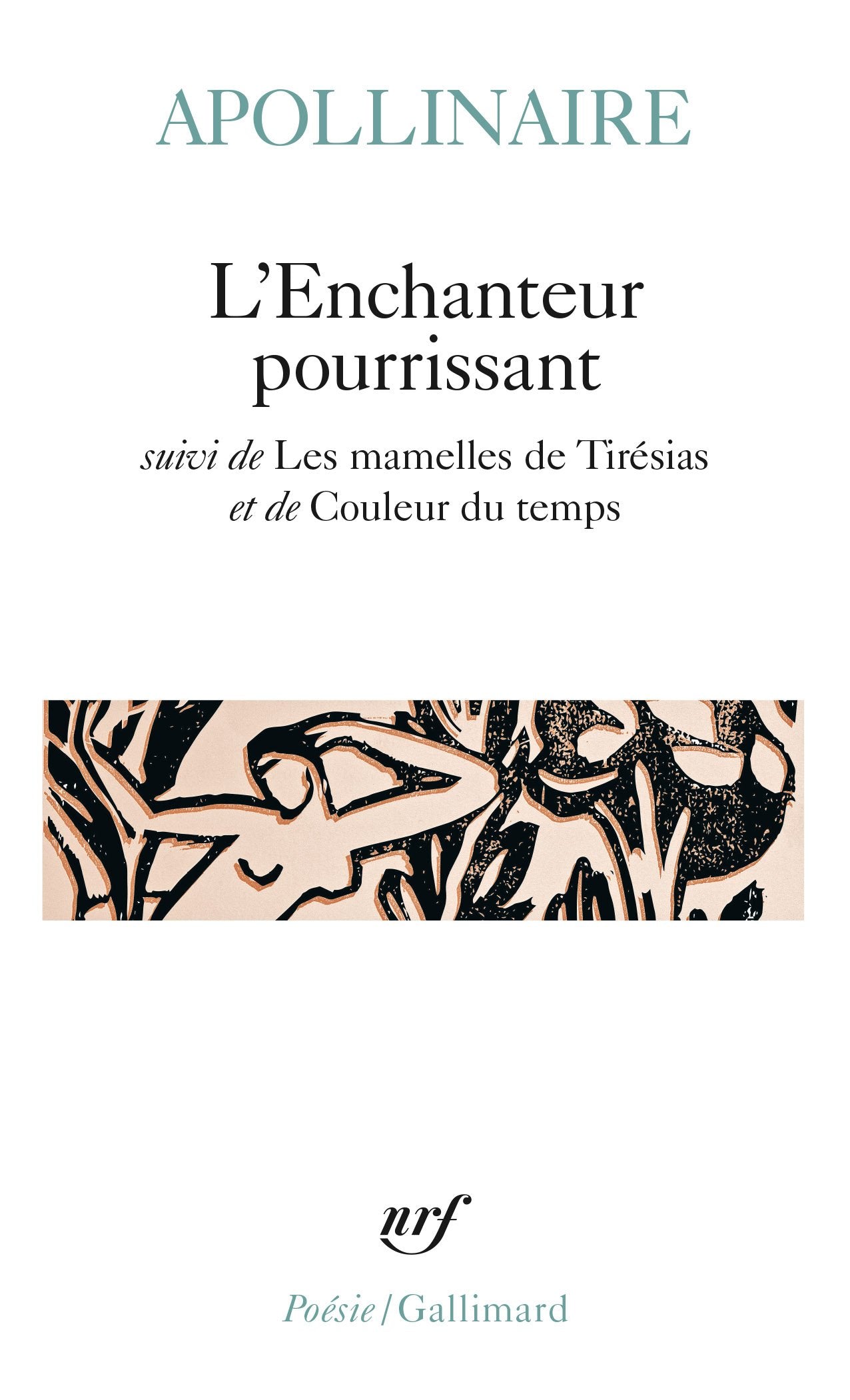 L'Enchanteur pourrissant, suivi de "Les Mamelles de Tirésias" et de "Couleur du temps" 9782070319480