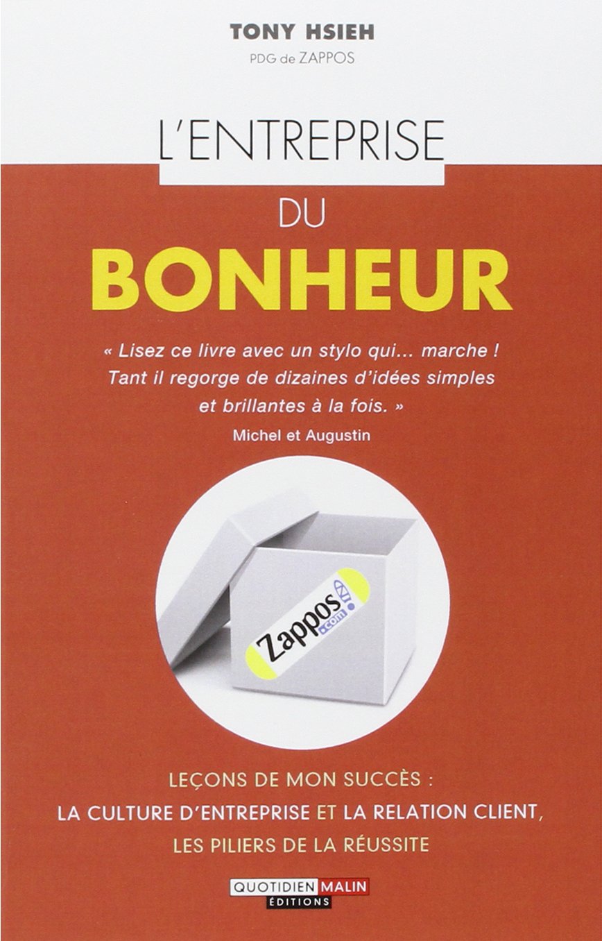 L'entreprise du bonheur: Leçons de mon succès : la culture d'entreprise et la relation client ... 9782848994871