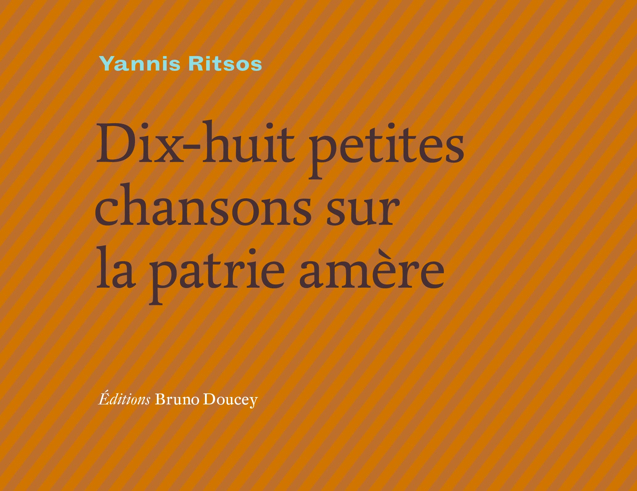 Dix-huit petites chansons de la patrie amère: Edition français-grec 9782362290398