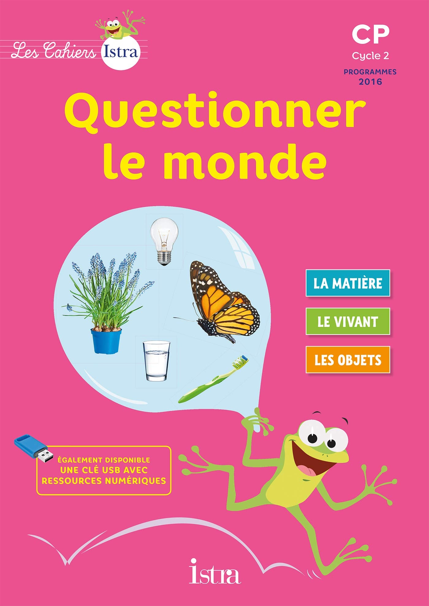 Les Cahiers Istra Questionner le monde CP - Elève - Ed. 2017 9782013947824