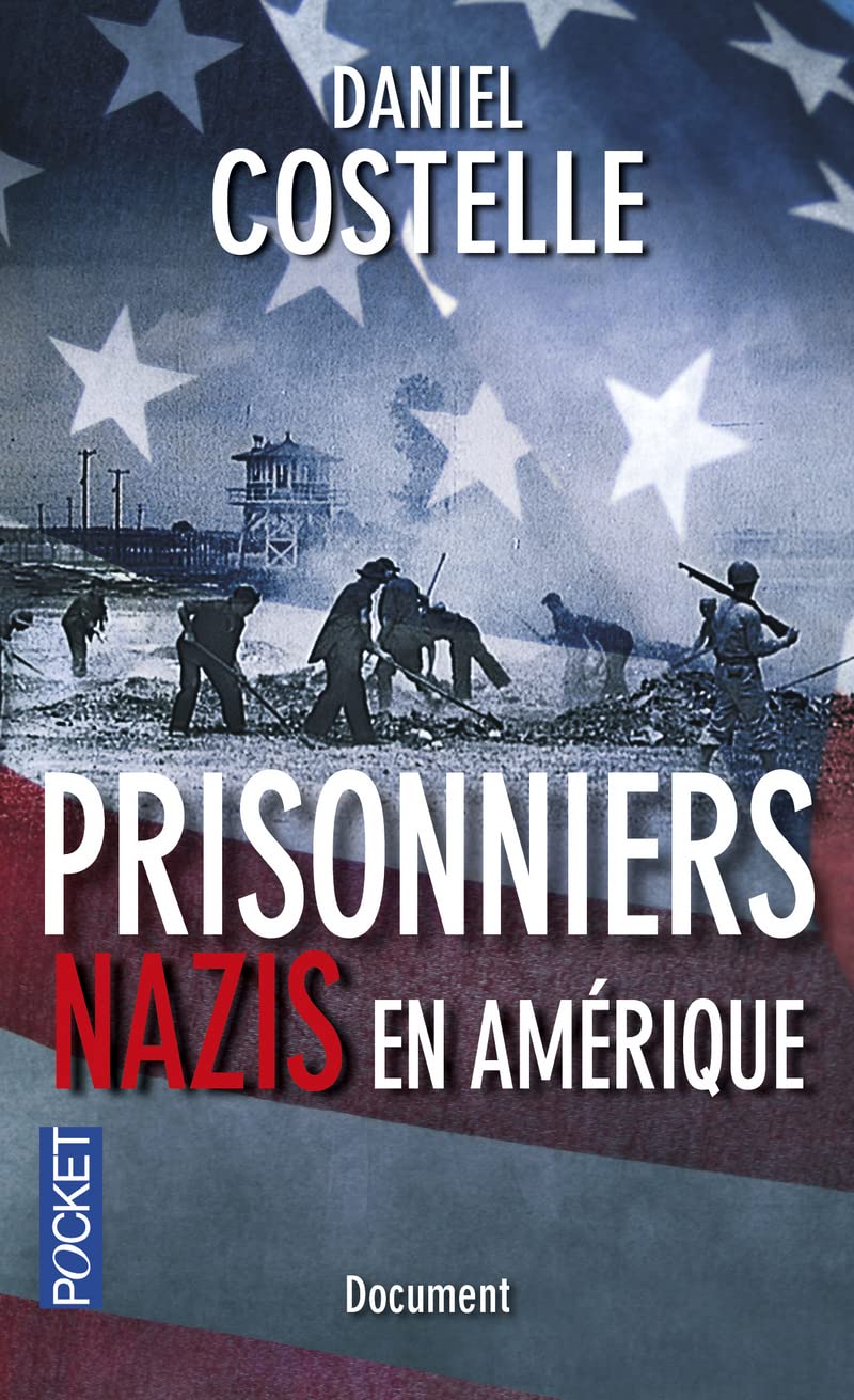 Prisonniers nazis en Amérique: 380 000 soldats d'Hitler aux USA 9782266234061