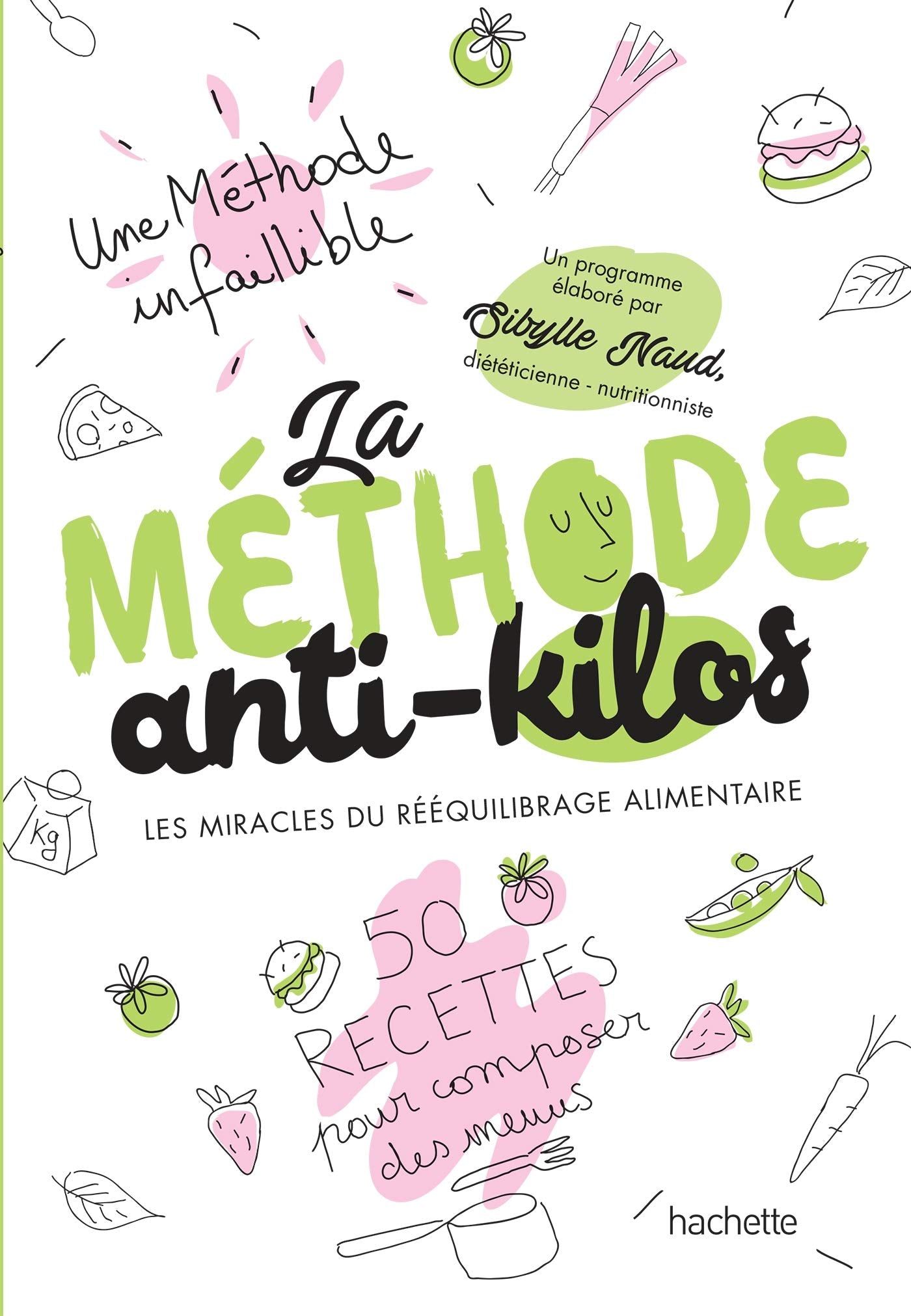 La méthode anti kilos: Les miracles du rééquilibrage alimentaire 9782017084617