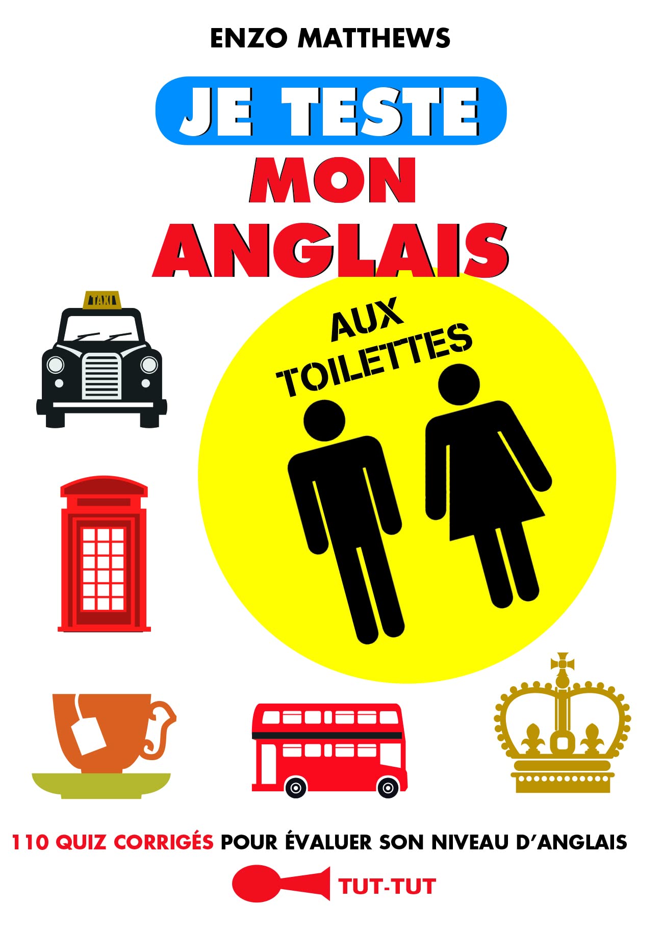 Je teste mon anglais aux toilettes: 80 jeux pour revoir son anglais 9782367041728