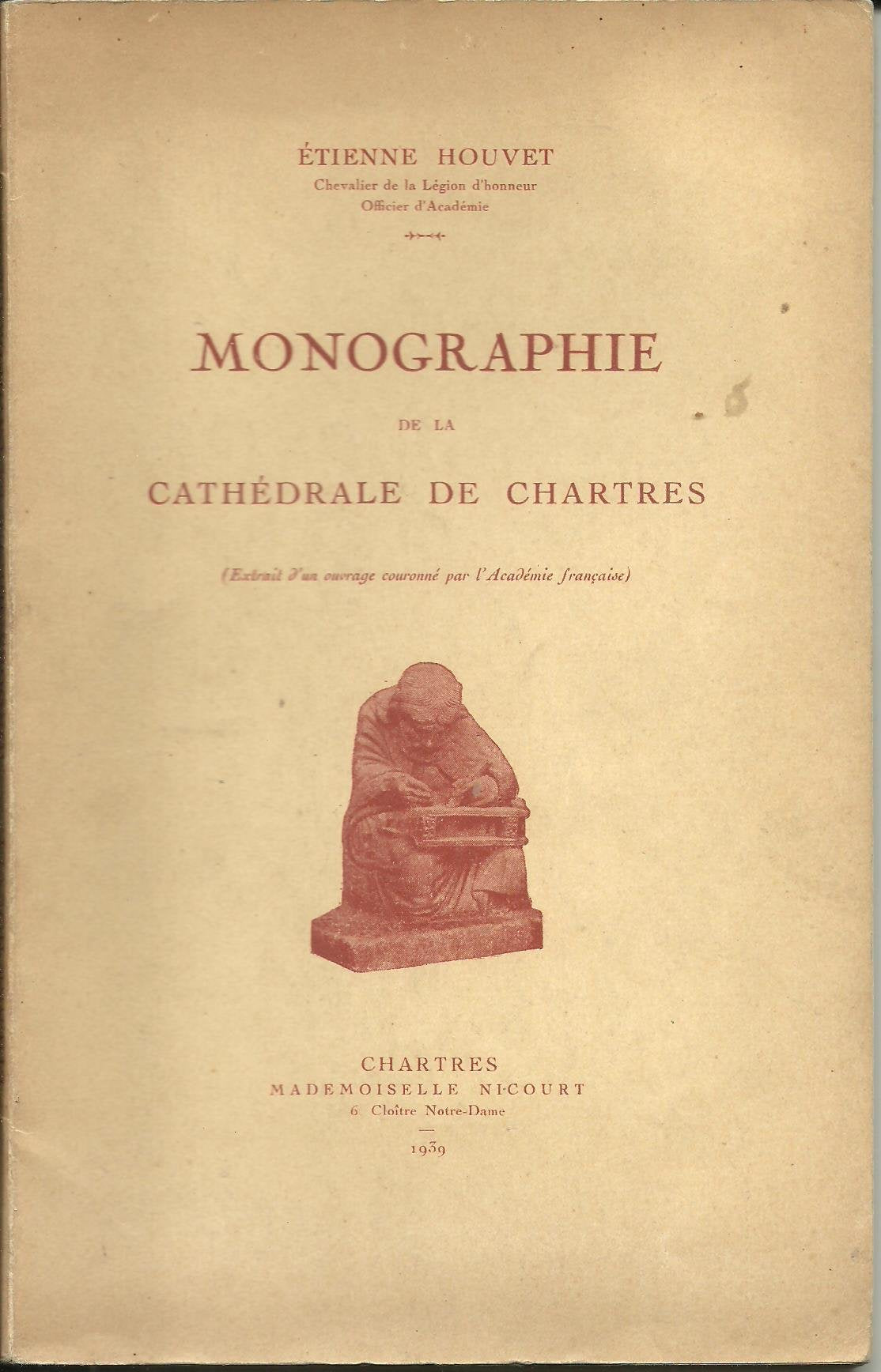 Monographie de la cathédrale de Chartres. Etienne Houvet. 1939. 