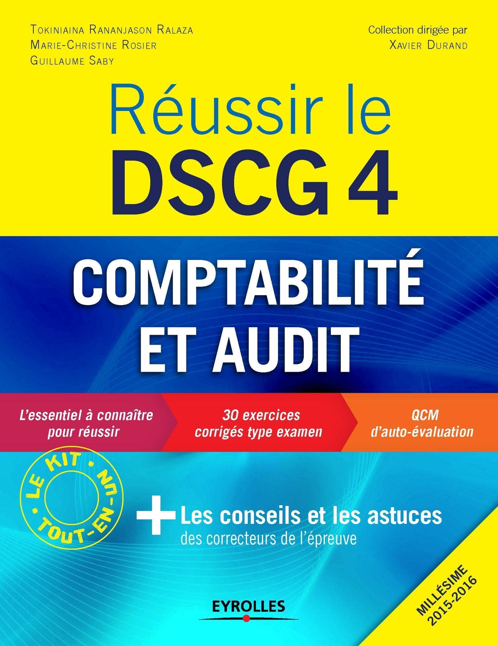 Réussir le DSCG 4, Millésime 2015-2016 : Comptabilité et audit - Les conseils et les astuces des correcteurs de l'épreuve 9782212562644