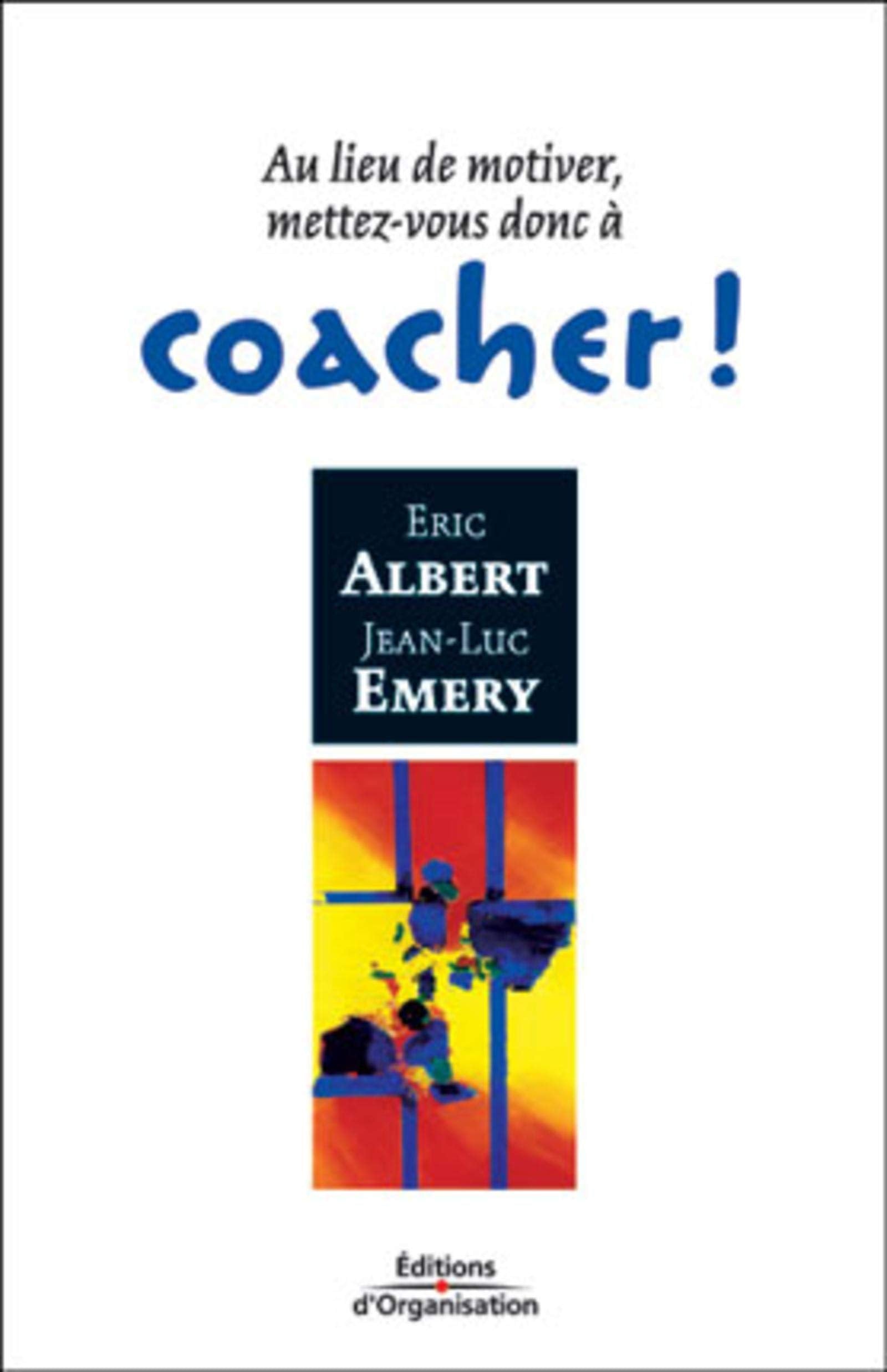 Au lieu de motiver, mettez-vous donc à coacher ! 9782708123458