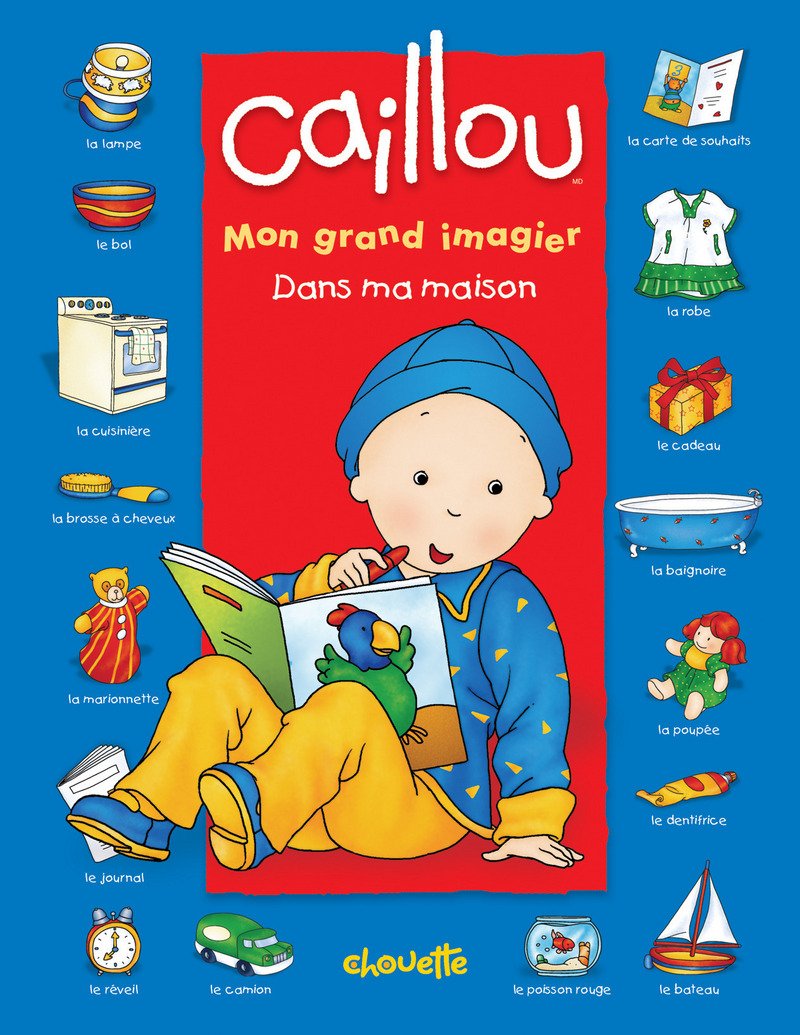 Caillou Mon grand imagier Dans ma maison: DANS MA MAISON 9782894506264