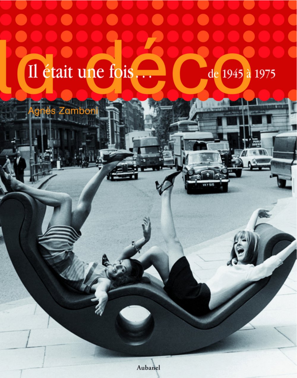 Il était une fois... la déco de 1945 à 1975 9782700605747