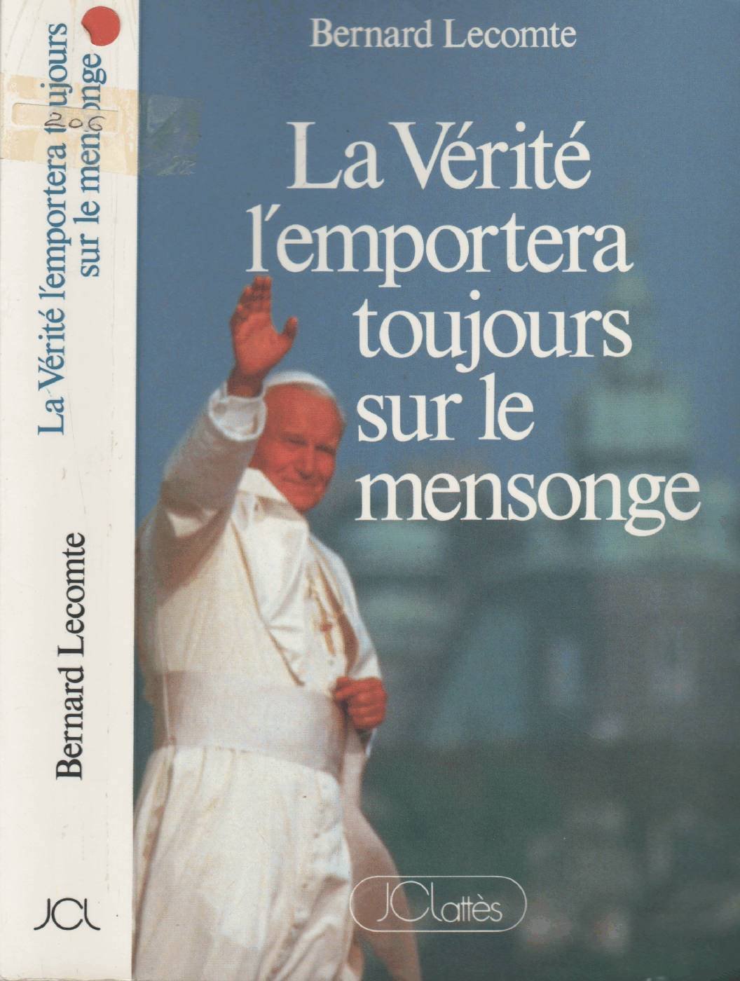 La vérité l'emportera toujours sur le mensonge: Comment le pape a vaincu le communisme 9782709610568