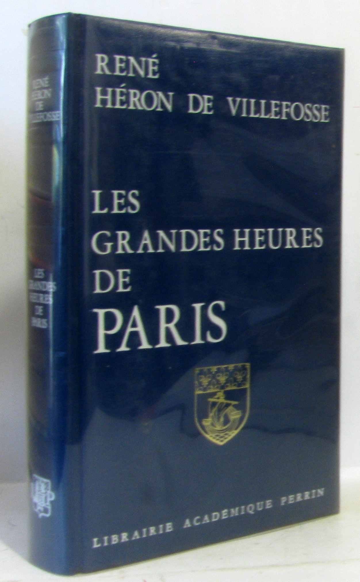 Les grandes heures de paris / de l'aube des temps a l'ere industrielle 9782262001070