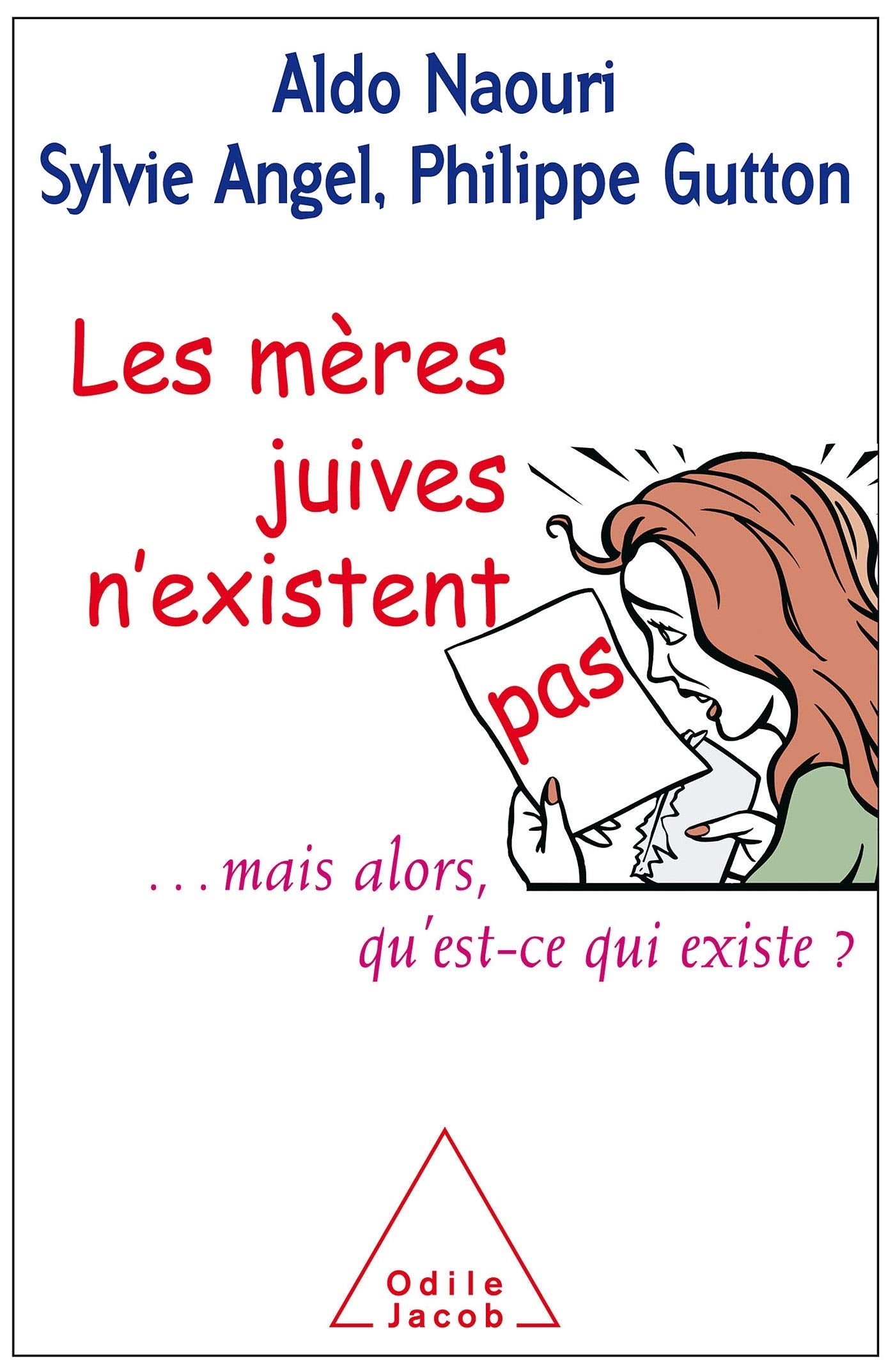 Les Mères juives n'existent pas: Mais alors qu'est-ce qui existe ? 9782738115805