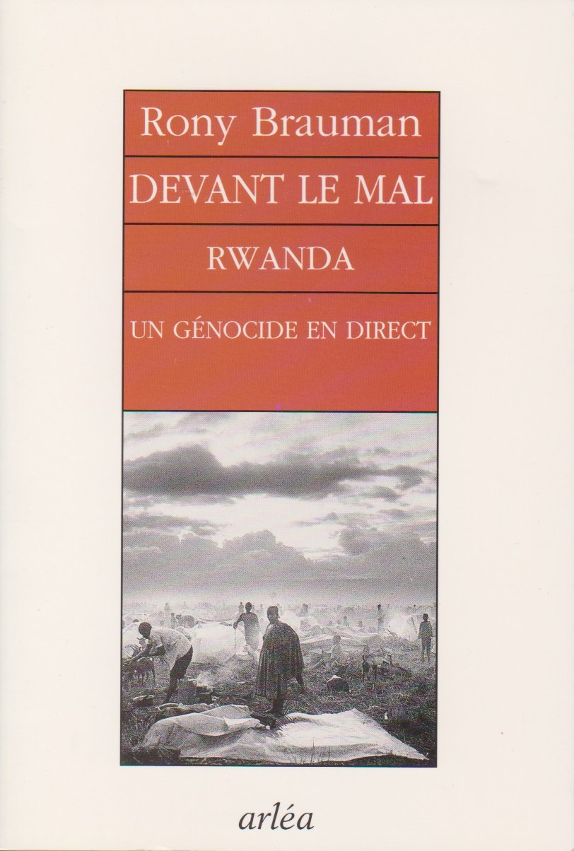 Devant Le Mal. Rwanda, Un Genocide En Direct 9782869592124