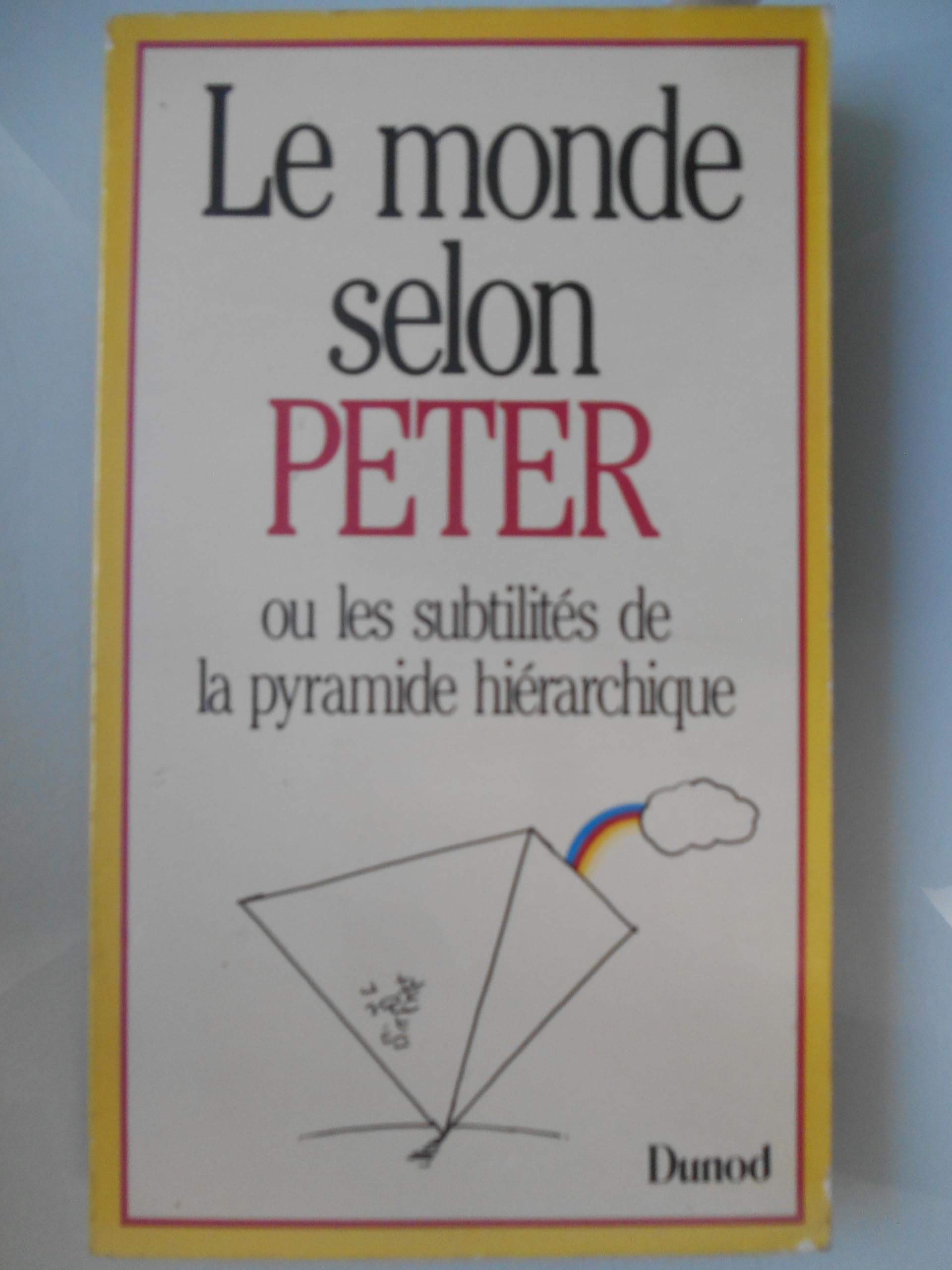 Le Monde selon Peter: Ou les subtilités de la pyramide hiérarchique 9782040169596