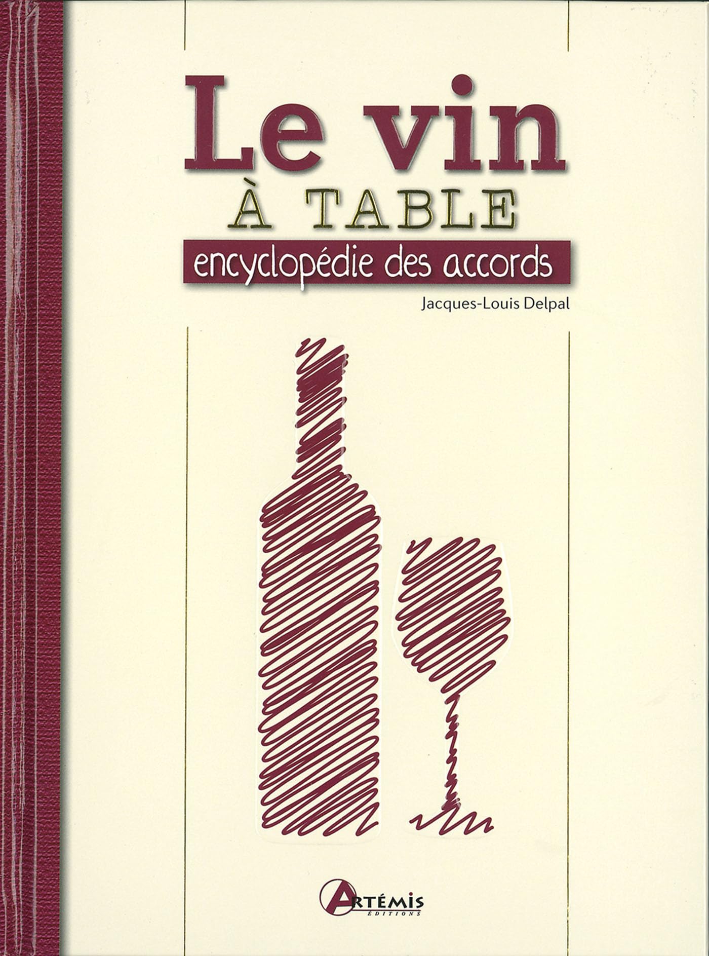 Le vin à table : encyclopédie des accords 9782816004809