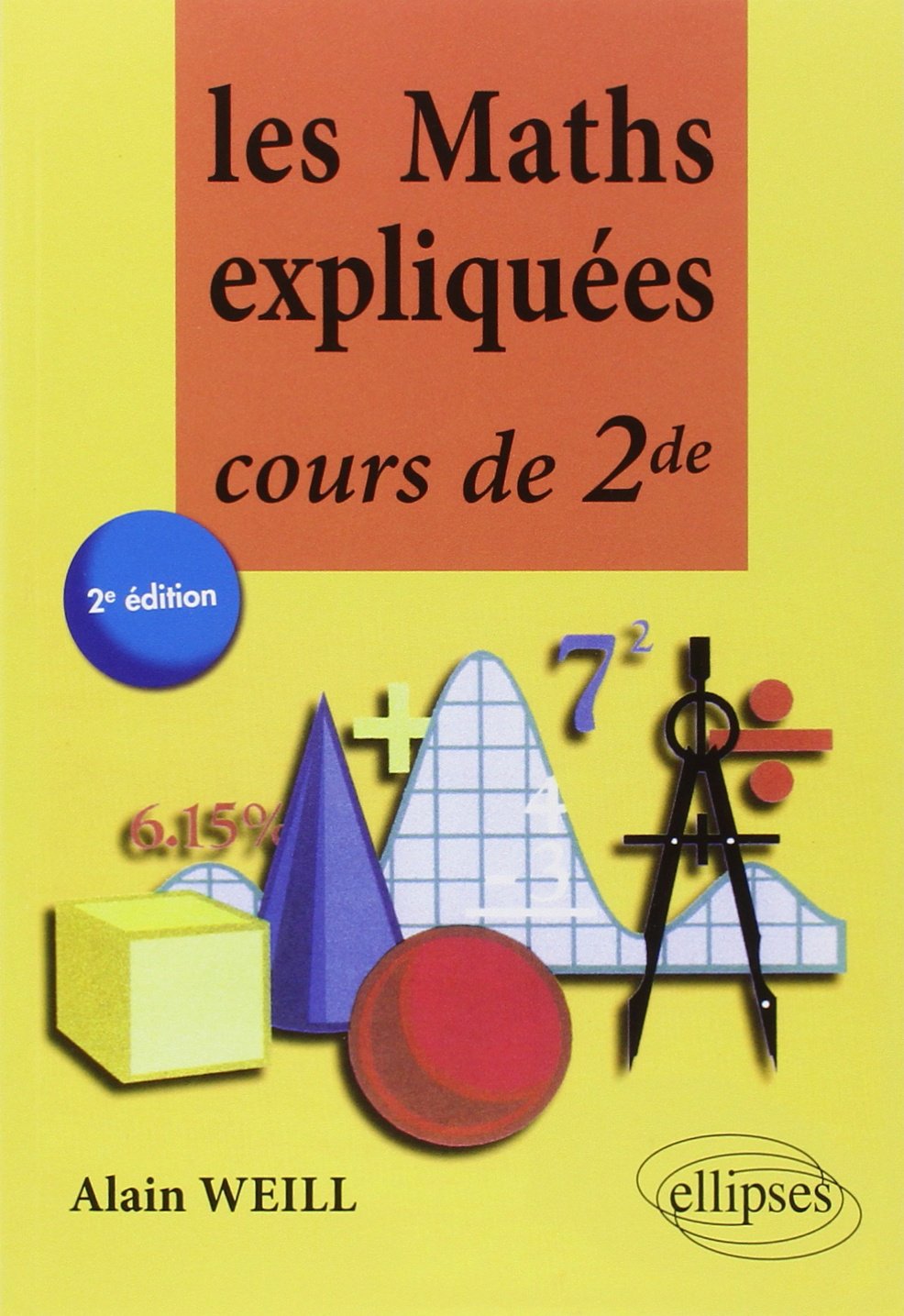 Les Maths expliquées: Cours de seconde 9782729882051