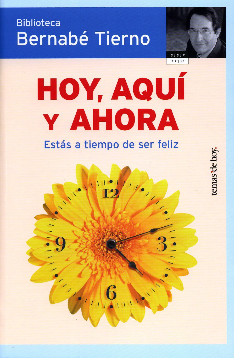 Hoy, aqui y ahora / Today, here and now: Estas a Tiempo De Ser Feliz 9788484605041