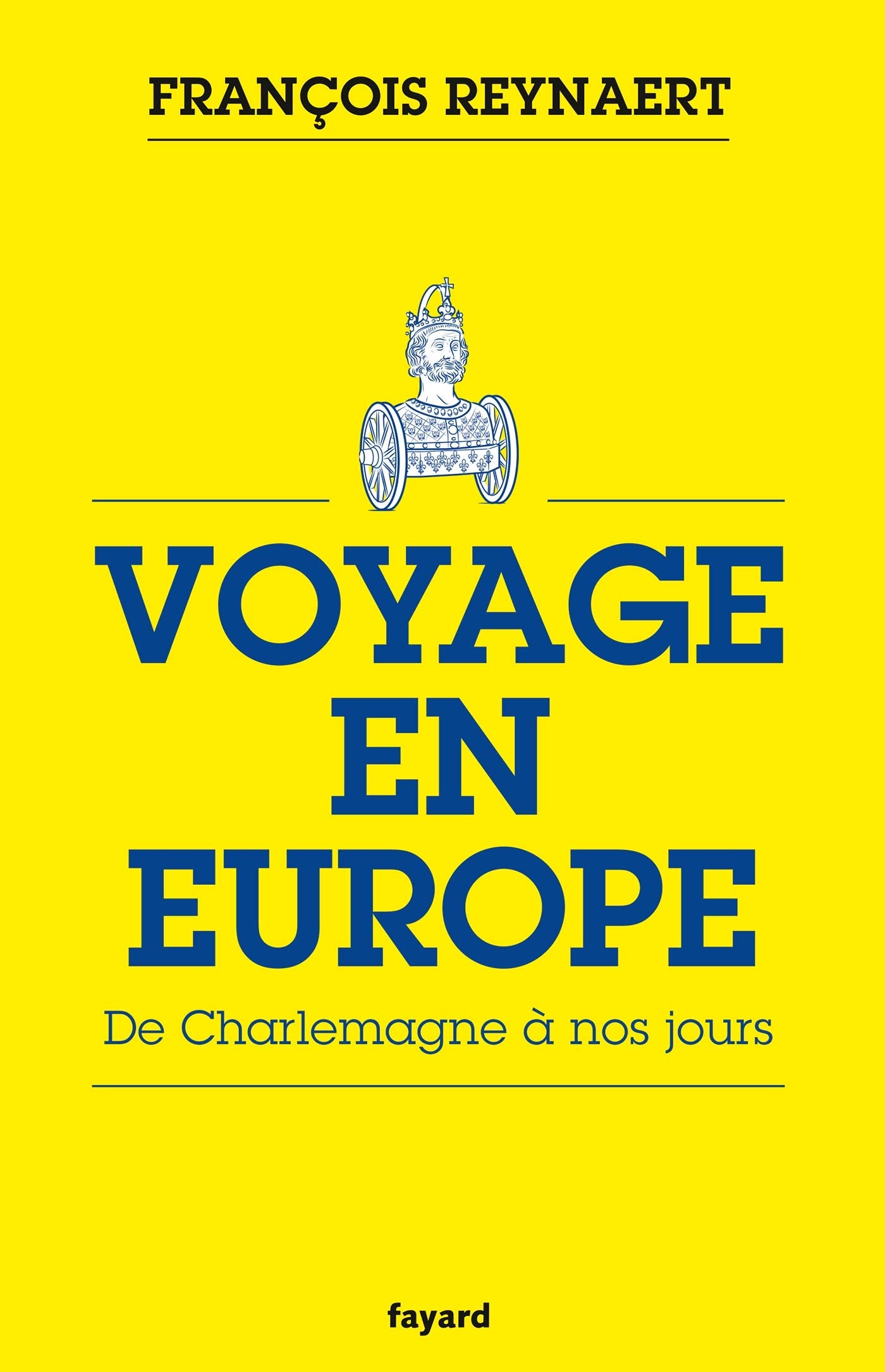 Voyage en Europe: De Charlemagne à nos jours 9782213711423