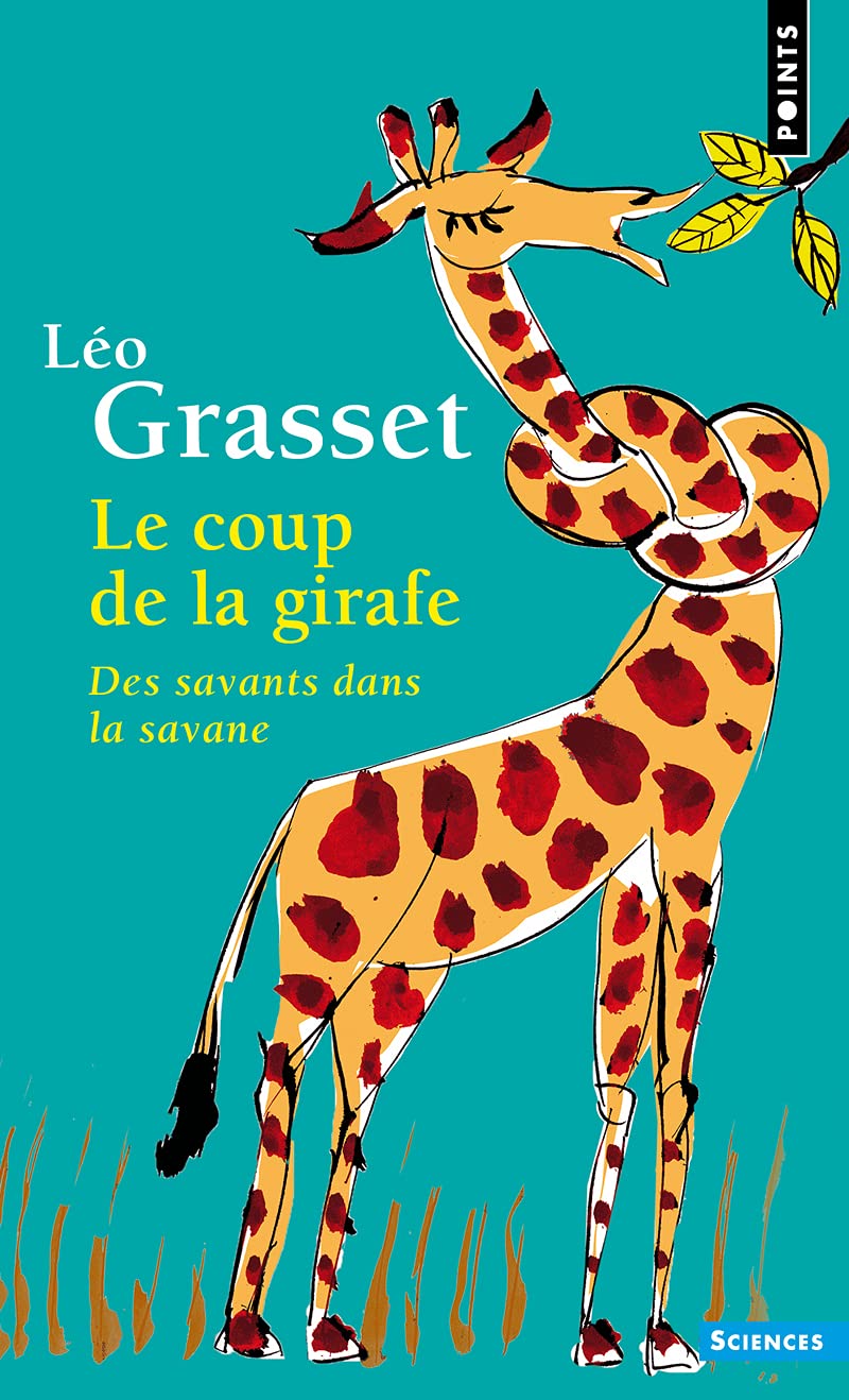 Le Coup de la girafe: Des savants dans la savane 9782757865804