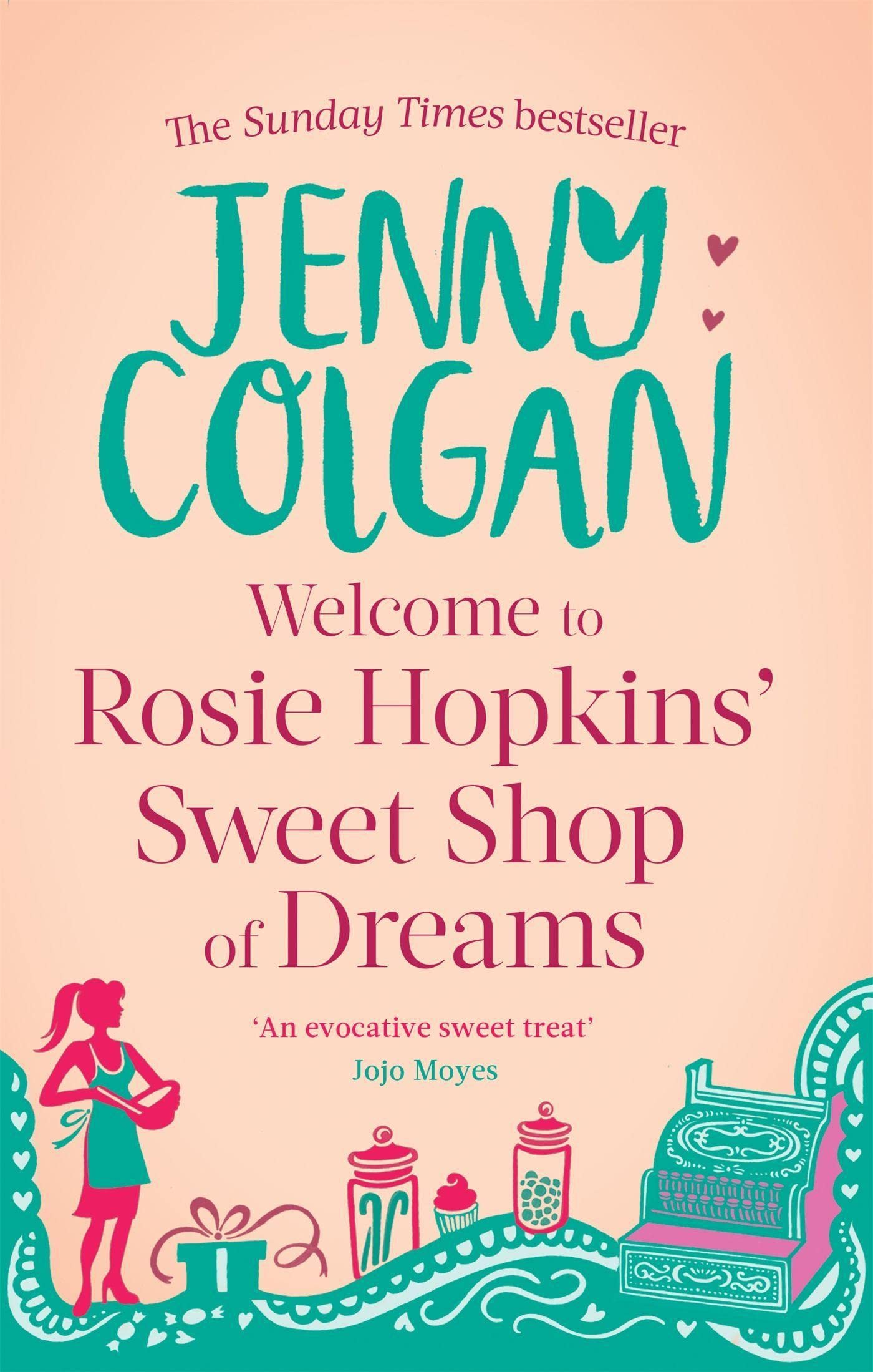 Welcome To Rosie Hopkins' Sweetshop Of Dreams: From the bestselling author of feel-good romance 9780751544541