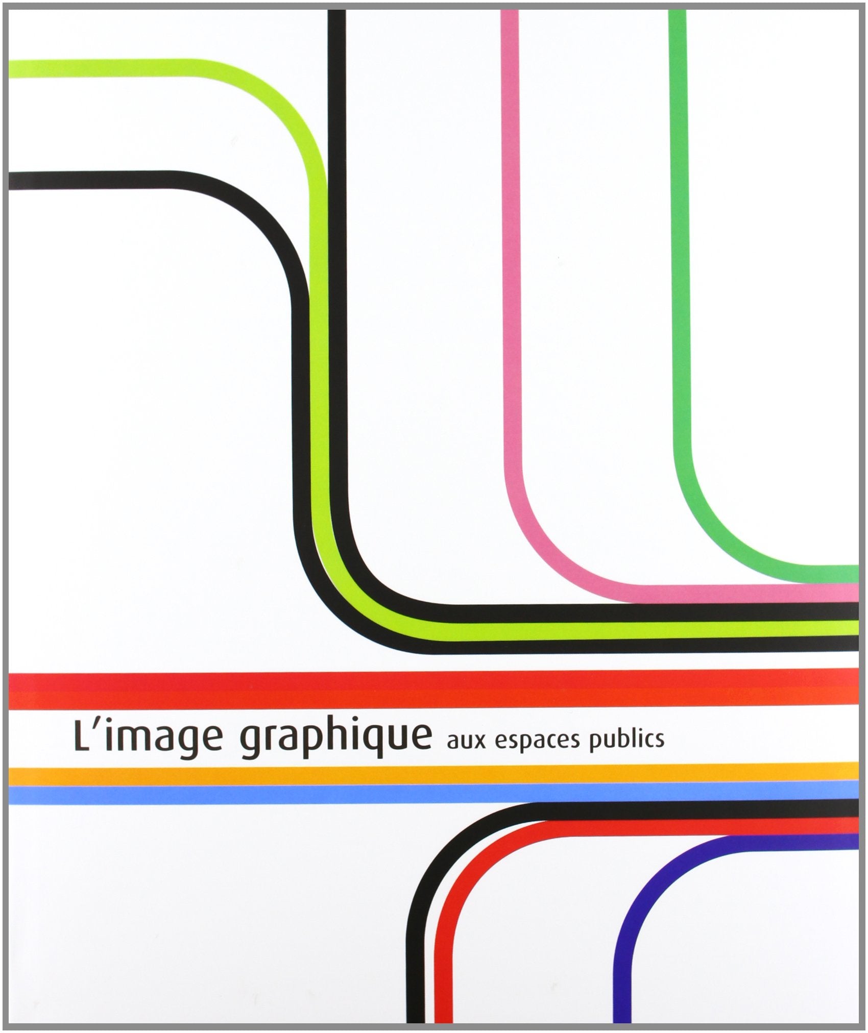 L'image graphique: Application aux espaces publics 9788493486136