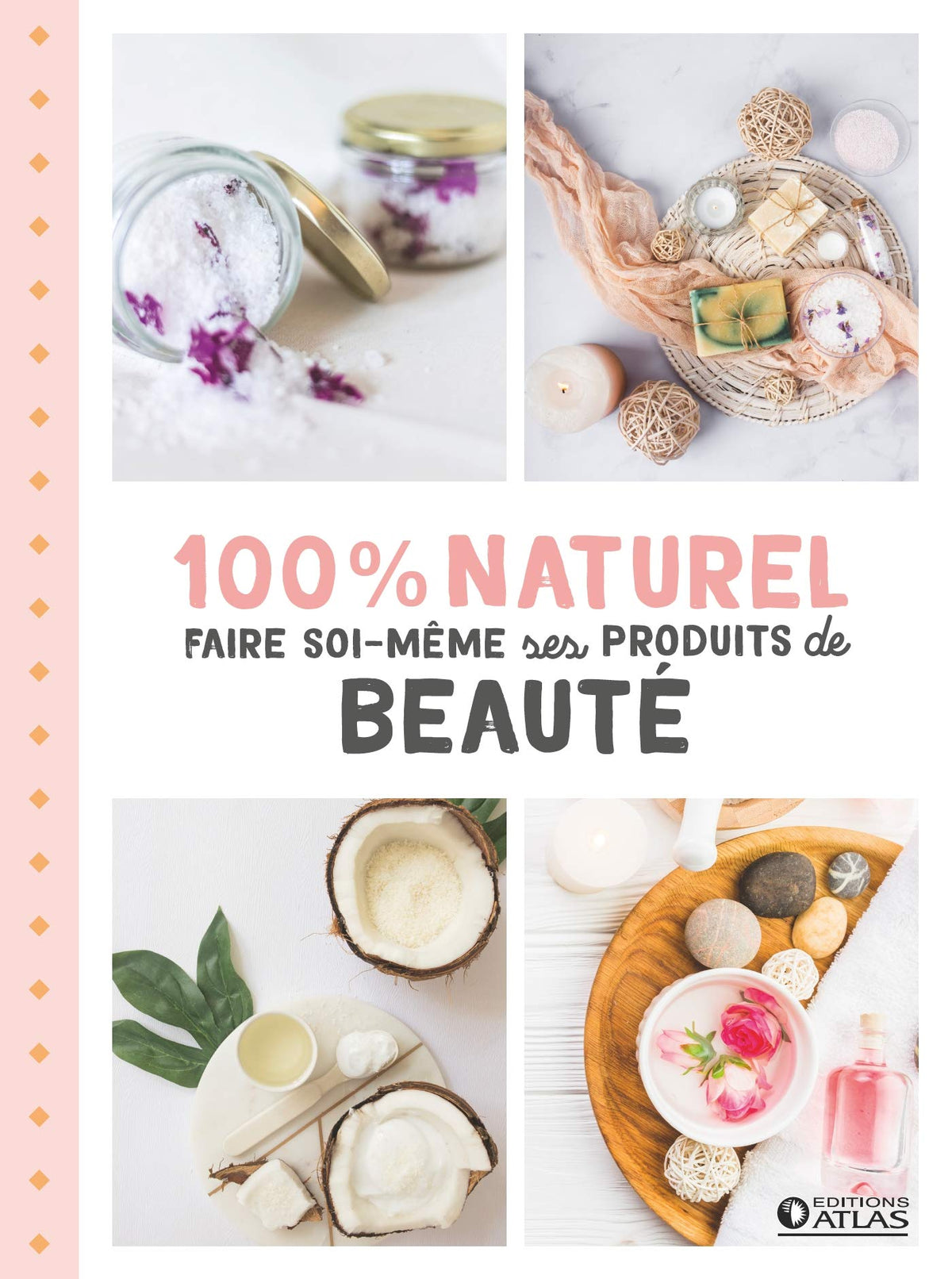 100% naturel: Faire soi-même ses produits de beauté 9782344041635